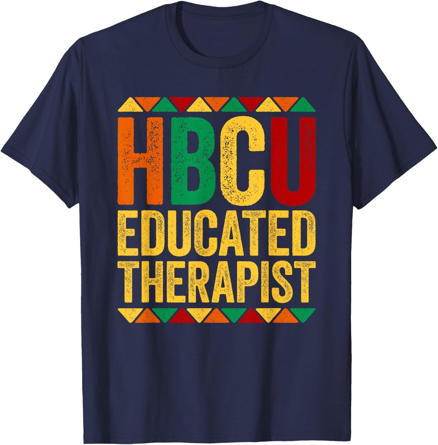 HBCU Educated Therapist Shirt Historical Black History Month T-Shirt - T-Shirt | Navy