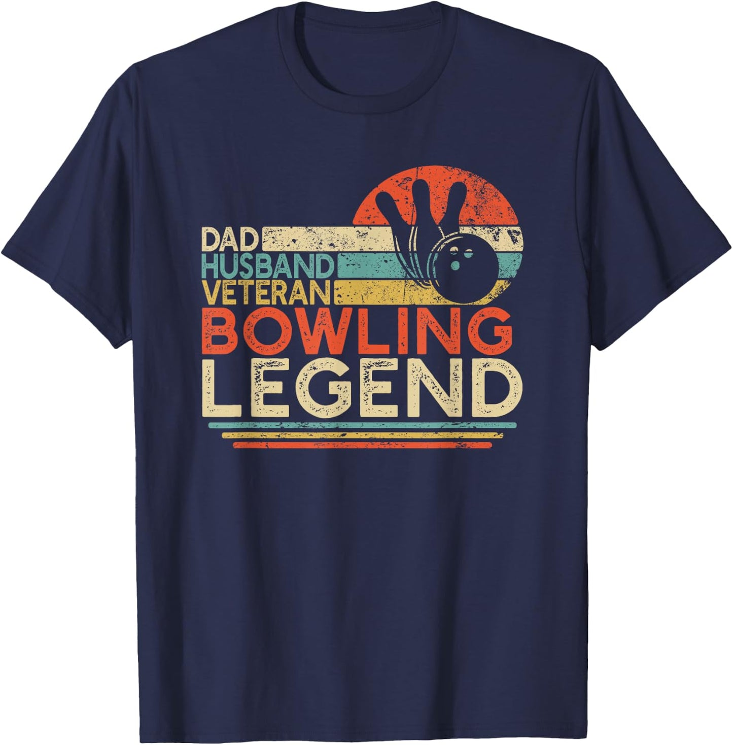 Dad Husband Veteran Bowling Legend Retired Military Bowler T-Shirt - T-Shirt | Navy