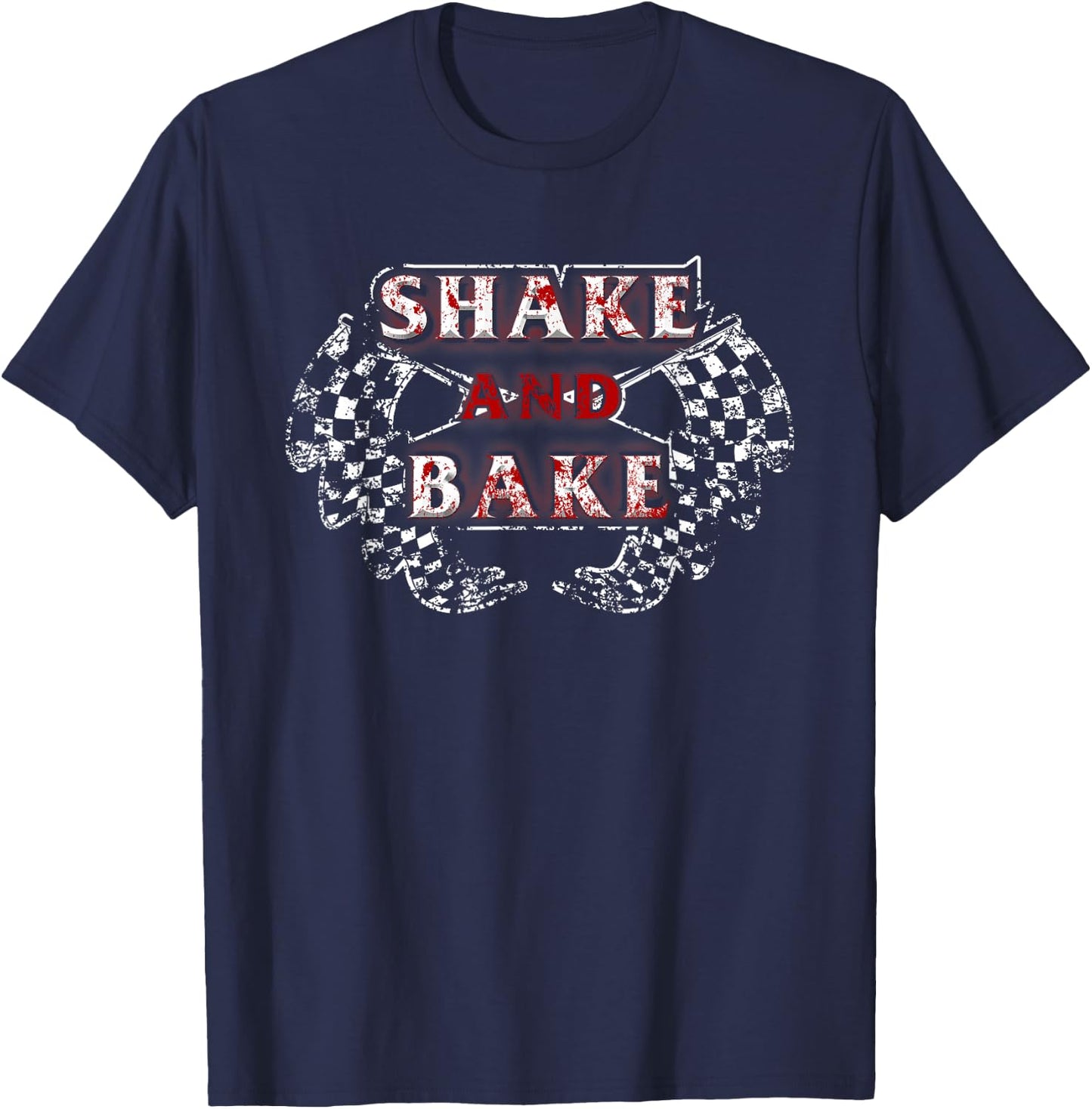 Shake Bake Drag Racing Flag Autocross Car Driver Bike Racer T-Shirt - T-Shirt | Navy