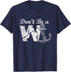 Don't Be A Wanker - Funny W and Anchor Word Play - Slang T-Shirt - T-Shirt | Navy
