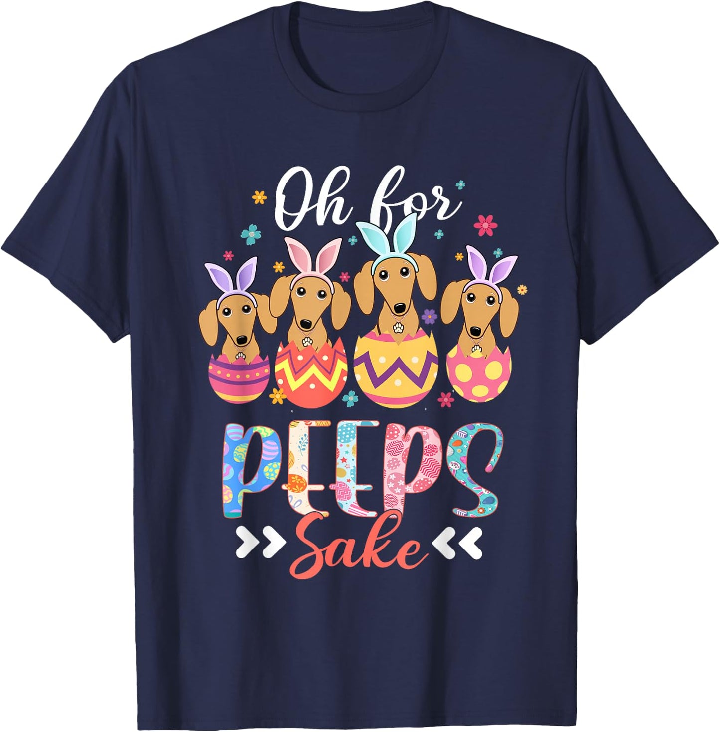 Oh For Peeps Sake Funny Easter Dachshund Bunny Ear Egg T-Shirt - T-Shirt | Navy
