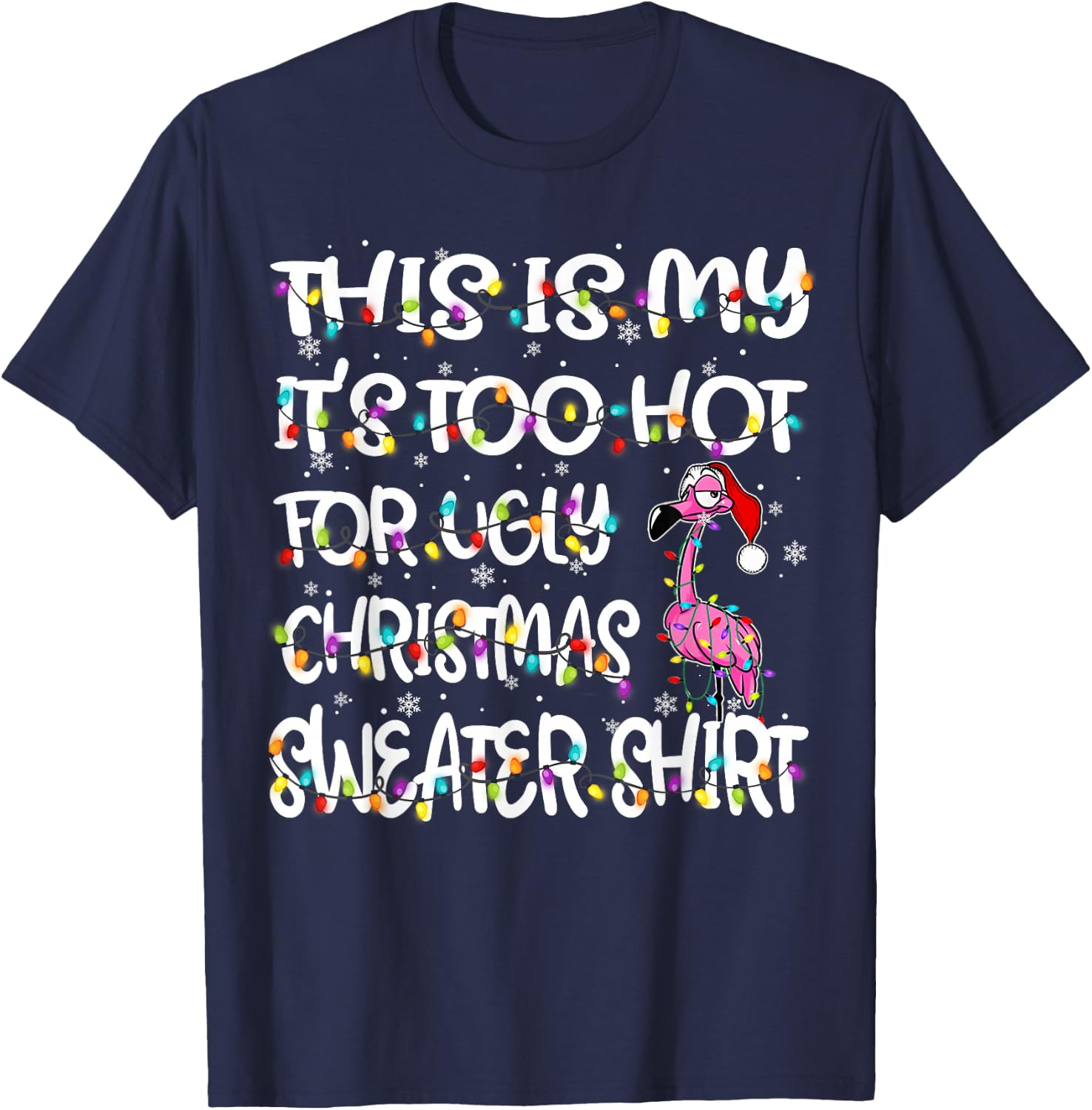 This is My It's Too Hot for Ugly Sweater Flamingo Christmas T-Shirt - T-Shirt | Navy