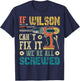 If Wilson Can't Fix it We're All Screwed Funny Fathers Gift T-Shirt - T-Shirt | Navy