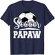 Soccer Papaw Soccer Player Game Day Father's Day T-Shirt - T-Shirt | Navy