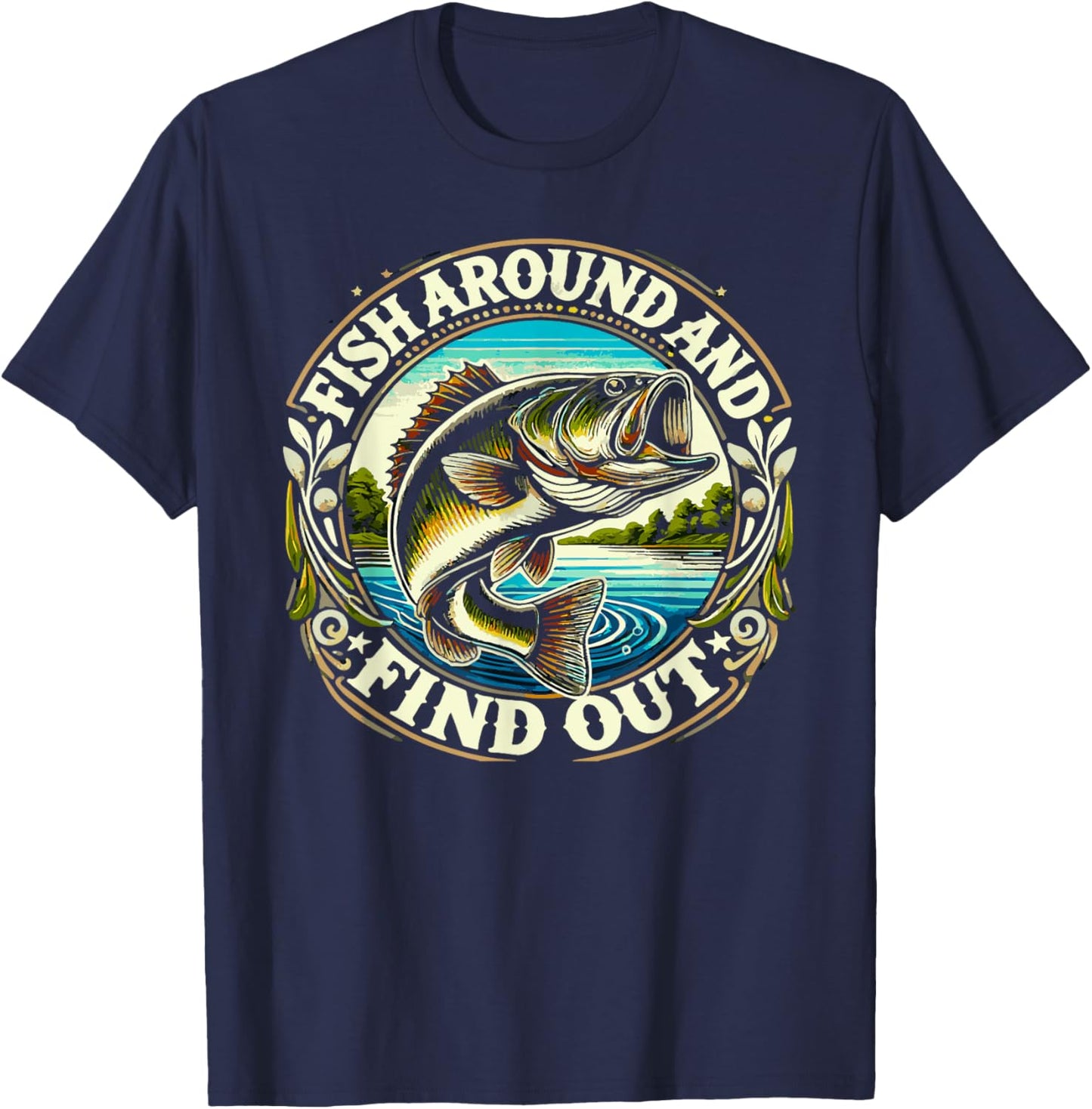 Fish Around And Find Out Funny Fishing Bass Dad T-Shirt - T-Shirt | Navy