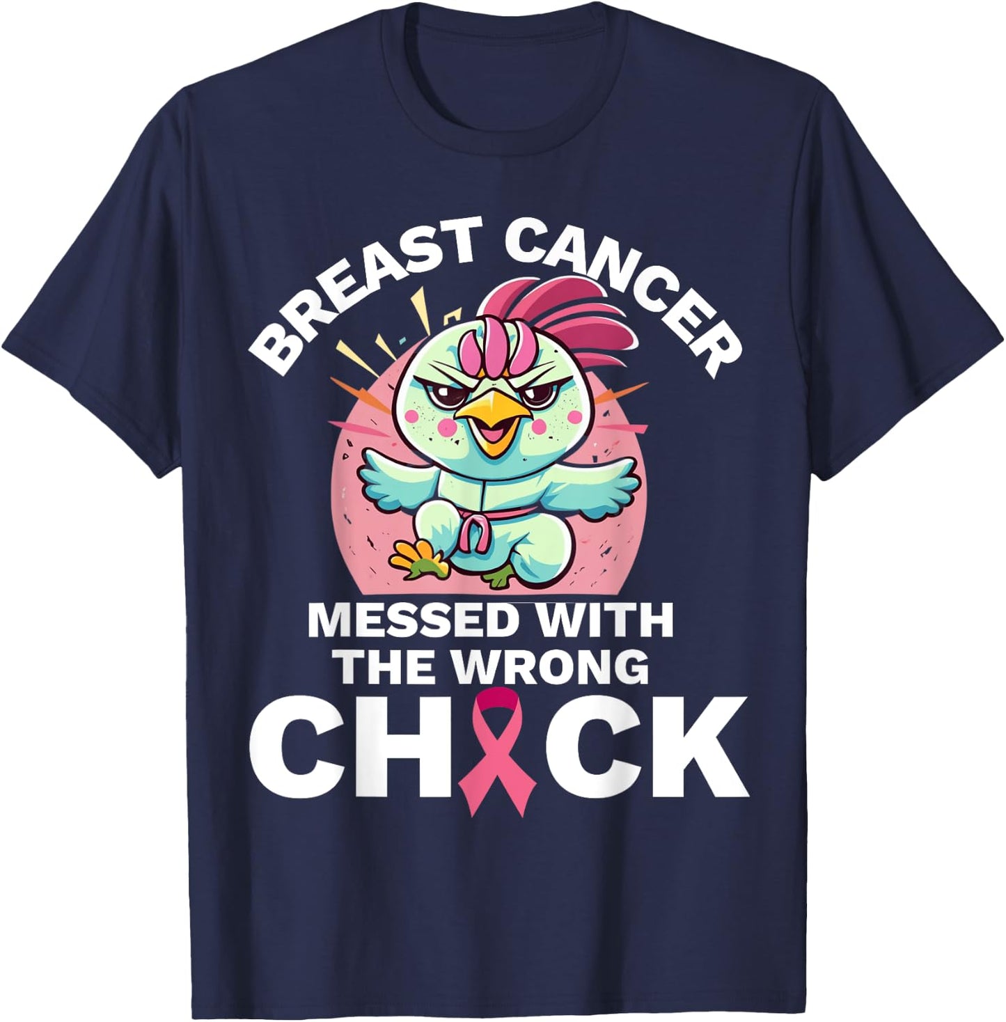 Messed With the Wrong Chick Chicken Breast Cancer Awareness T-Shirt - T-Shirt | Navy