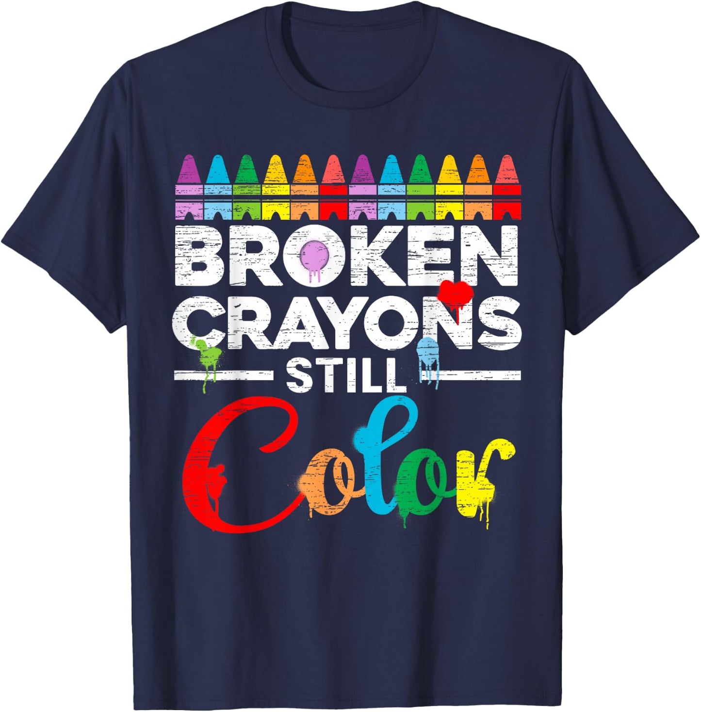 Broken Crayons Still Color Mental Health Awareness Supporter T-Shirt - T-Shirt | Navy