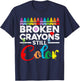 Broken Crayons Still Color Mental Health Awareness Supporter T-Shirt - T-Shirt | Navy