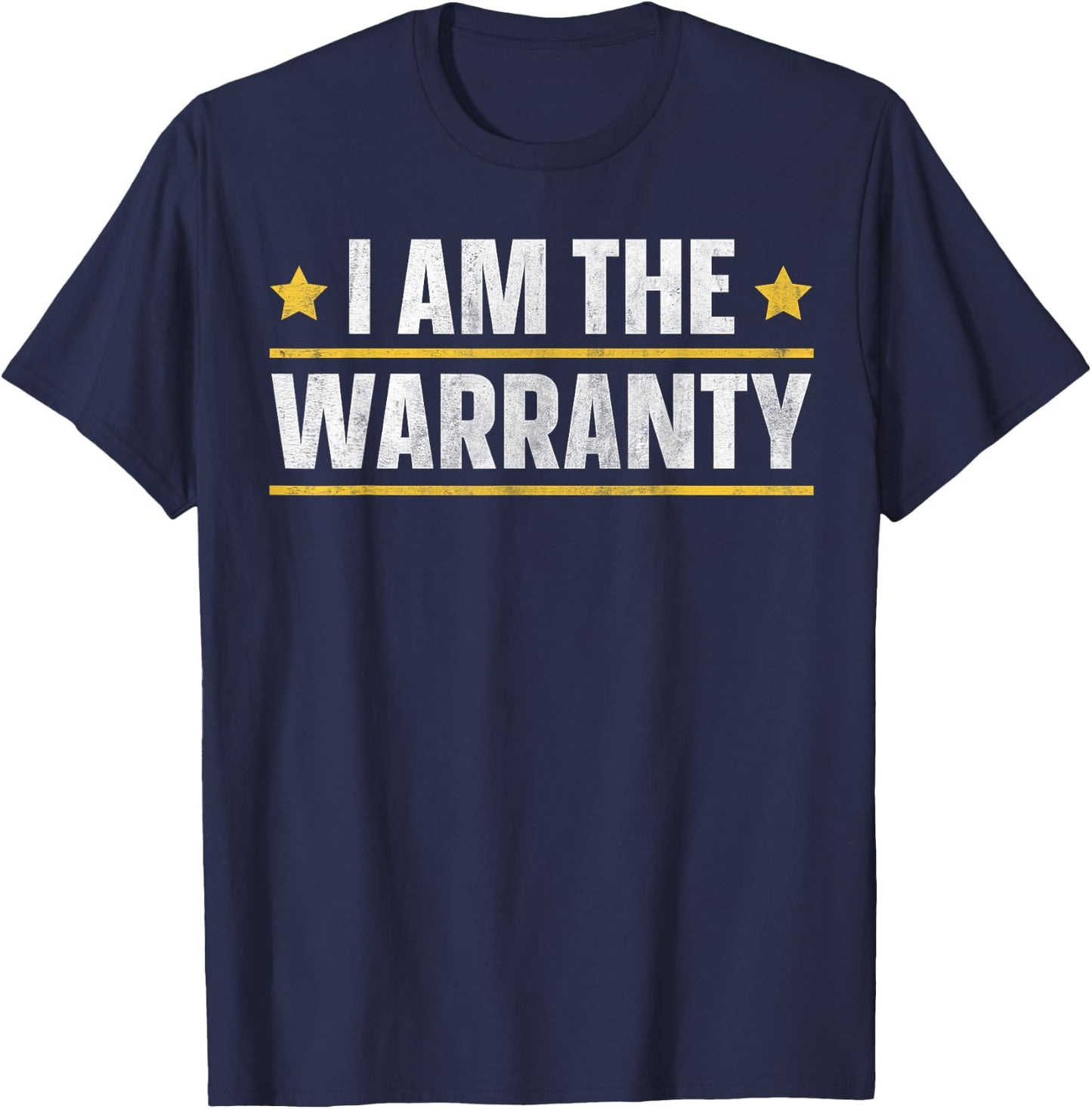 I Am The Warranty T-Shirt - T-Shirt | Navy