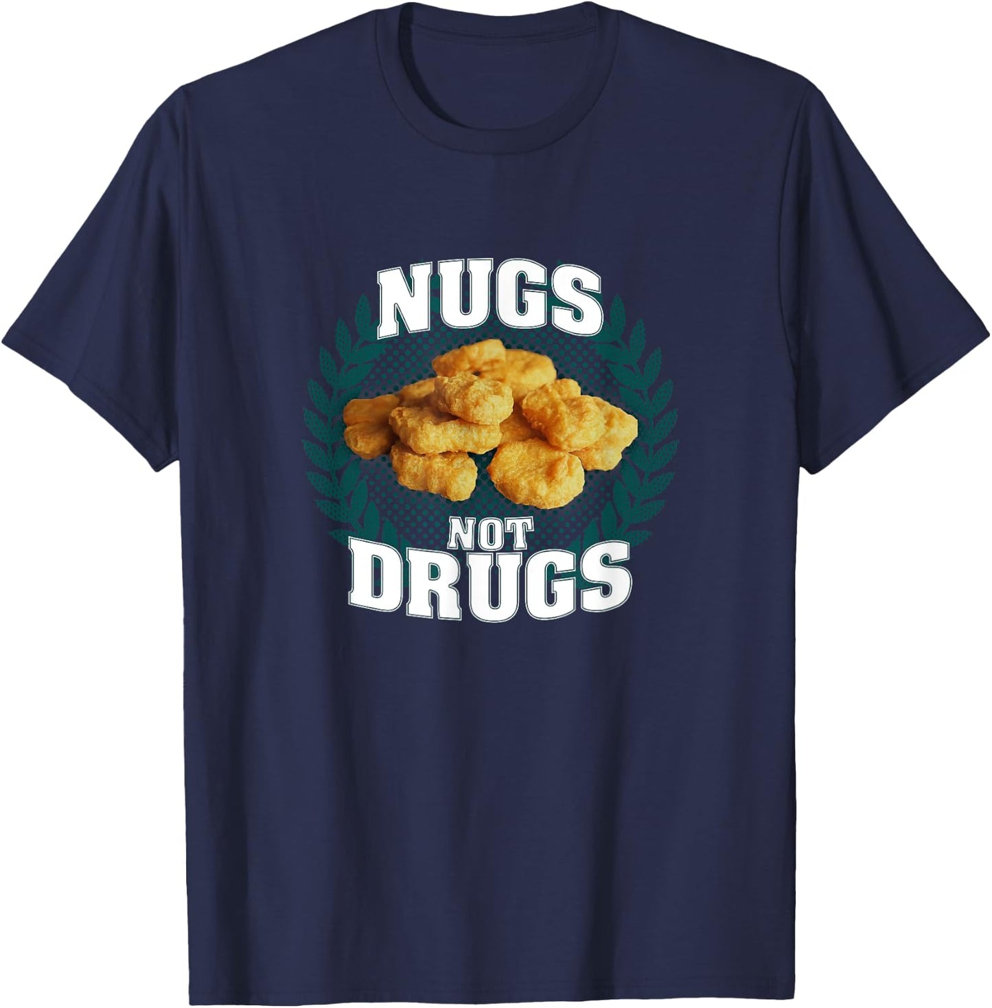Nugs Not Drugs | Funny Chicky Tendies Nugget Lover Foodie T-Shirt - T-Shirt | Navy