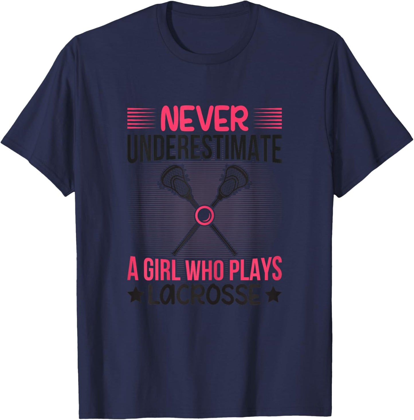 Never Underestimate A Girl Who Plays Lacrosse Funny Lacrosse T-Shirt - T-Shirt | Navy