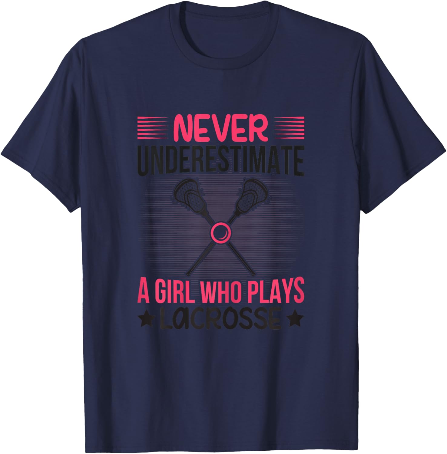 Never Underestimate A Girl Who Plays Lacrosse Funny Lacrosse T-Shirt - T-Shirt | Navy