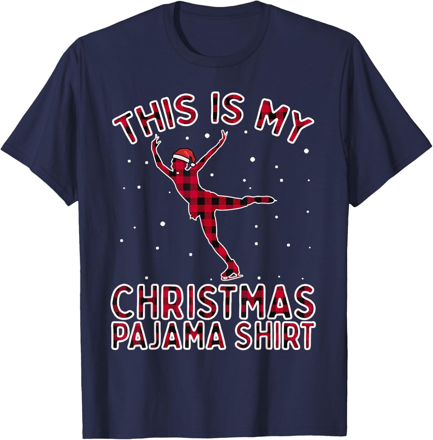 Ice Skating Shirts Christmas Pajamas Xmas Gifts For Girls T-Shirt - T-Shirt | Navy