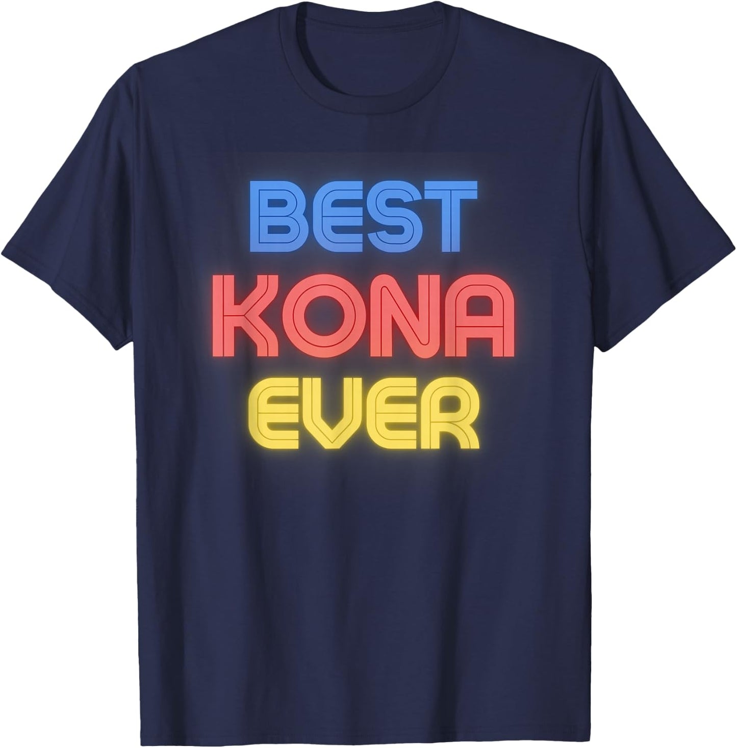 Best Kona Ever - Funny Kona Name Kona T-Shirt - T-Shirt | Navy
