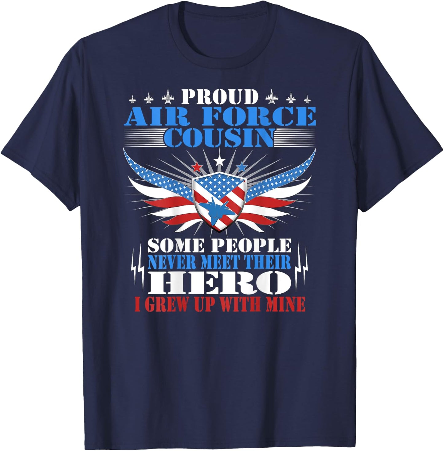 Some Never Meet Their Hero - Proud Air Force Cousin Family T-Shirt - T-Shirt | Navy