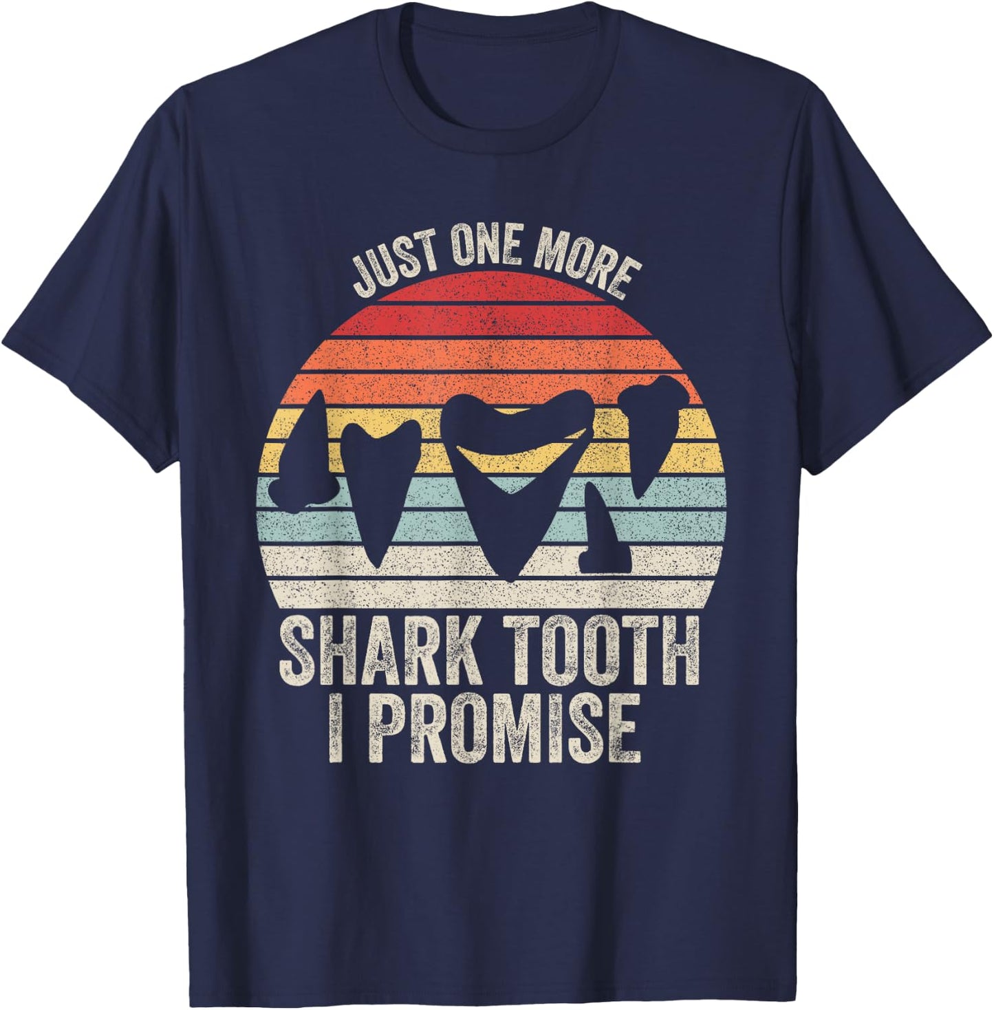 Retro Fossil Teeth Shirt Just One More Shark Tooth I Promise T-Shirt - T-Shirt | Navy
