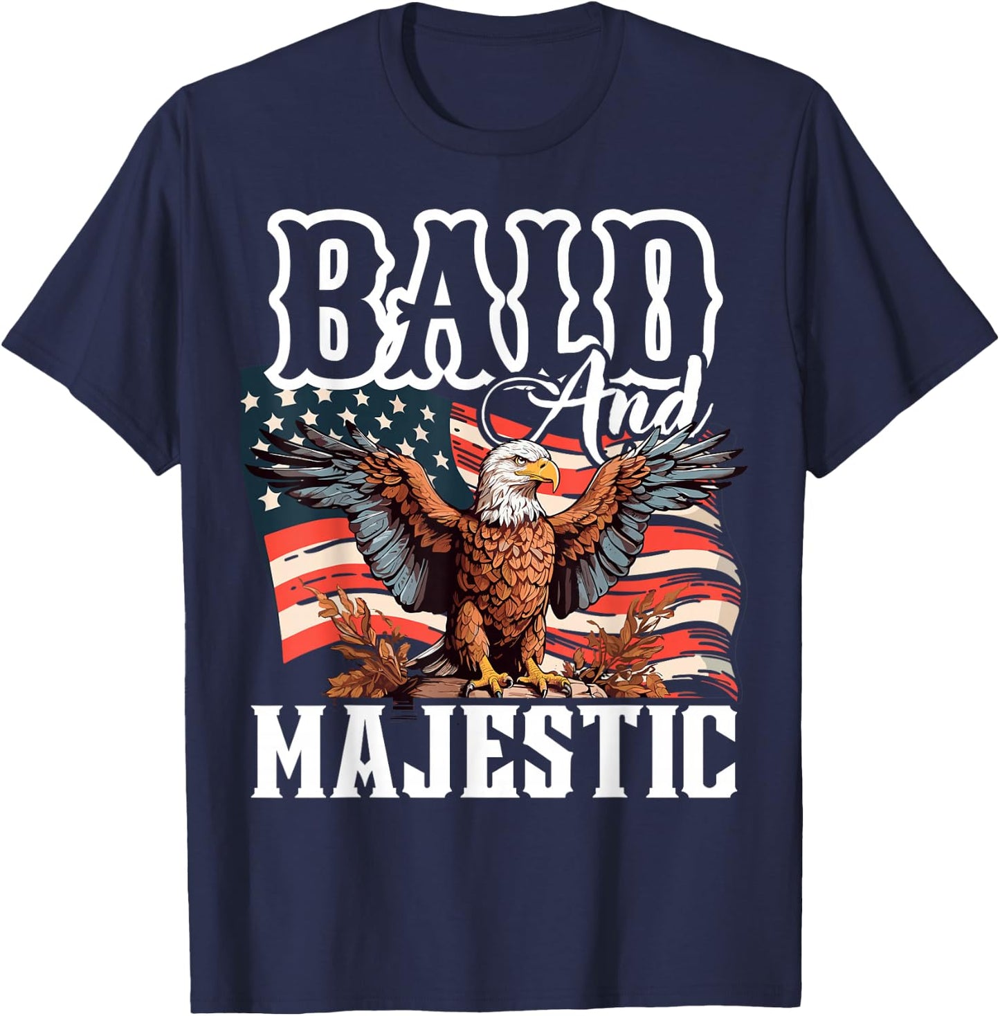 Bald and Majestic, Funny for Bald People T-Shirt - T-Shirt | Navy