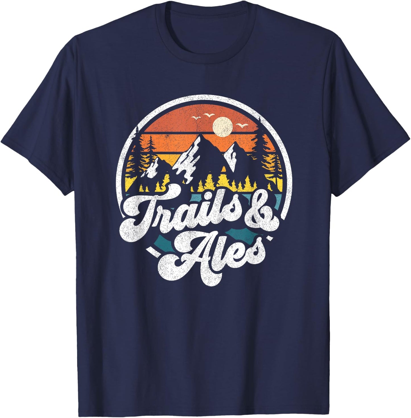 Trails and Ales Funny Hiking Camping Beer Hiker Runner Gift T-Shirt - T-Shirt | Navy