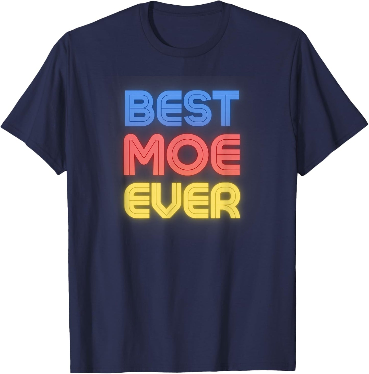 Best Moe Ever - Funny Moe Name Moe T-Shirt - T-Shirt | Navy