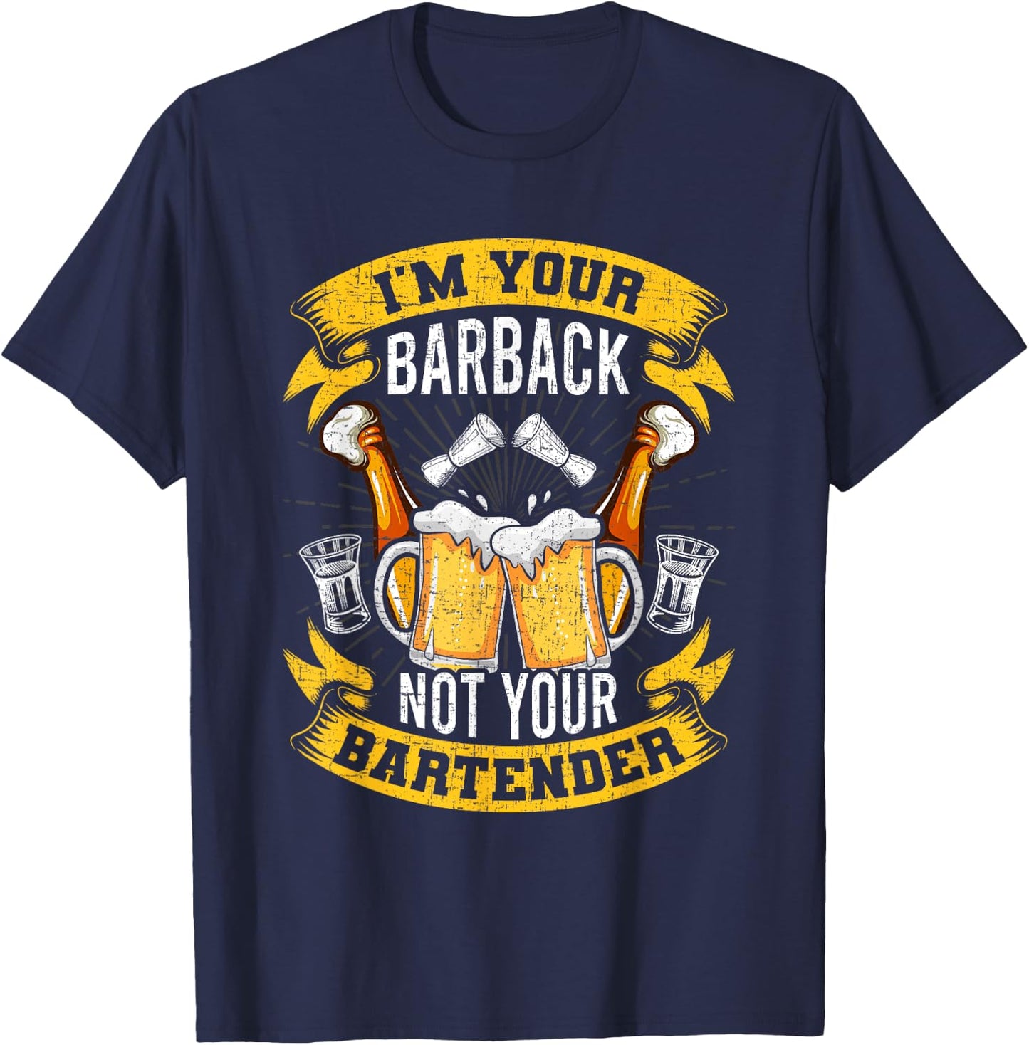 I'm Your Barback Not Your Bartender Bartending Bartender T-Shirt - T-Shirt | Navy