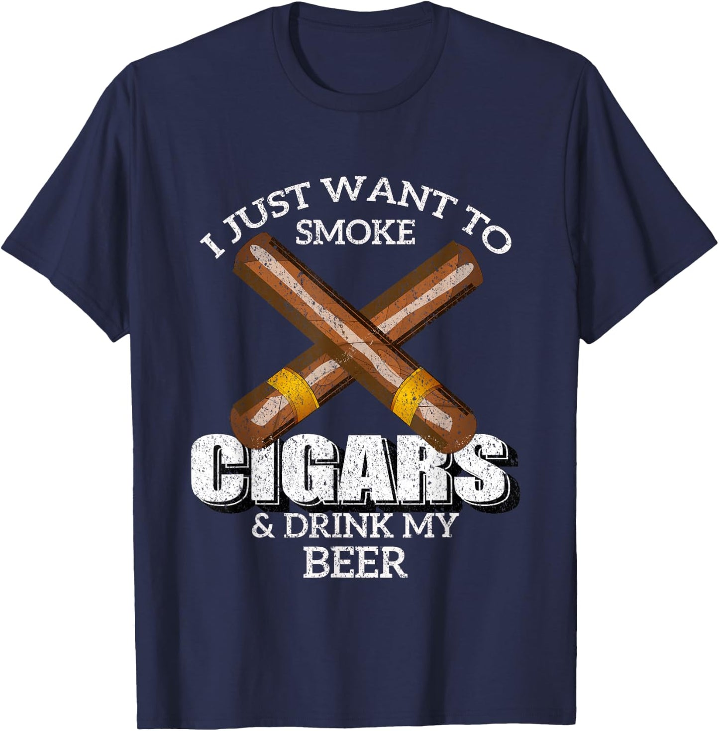 I Just Want To Smoke Cigars and Drink My Beer Bar T-Shirt - T-Shirt | Navy