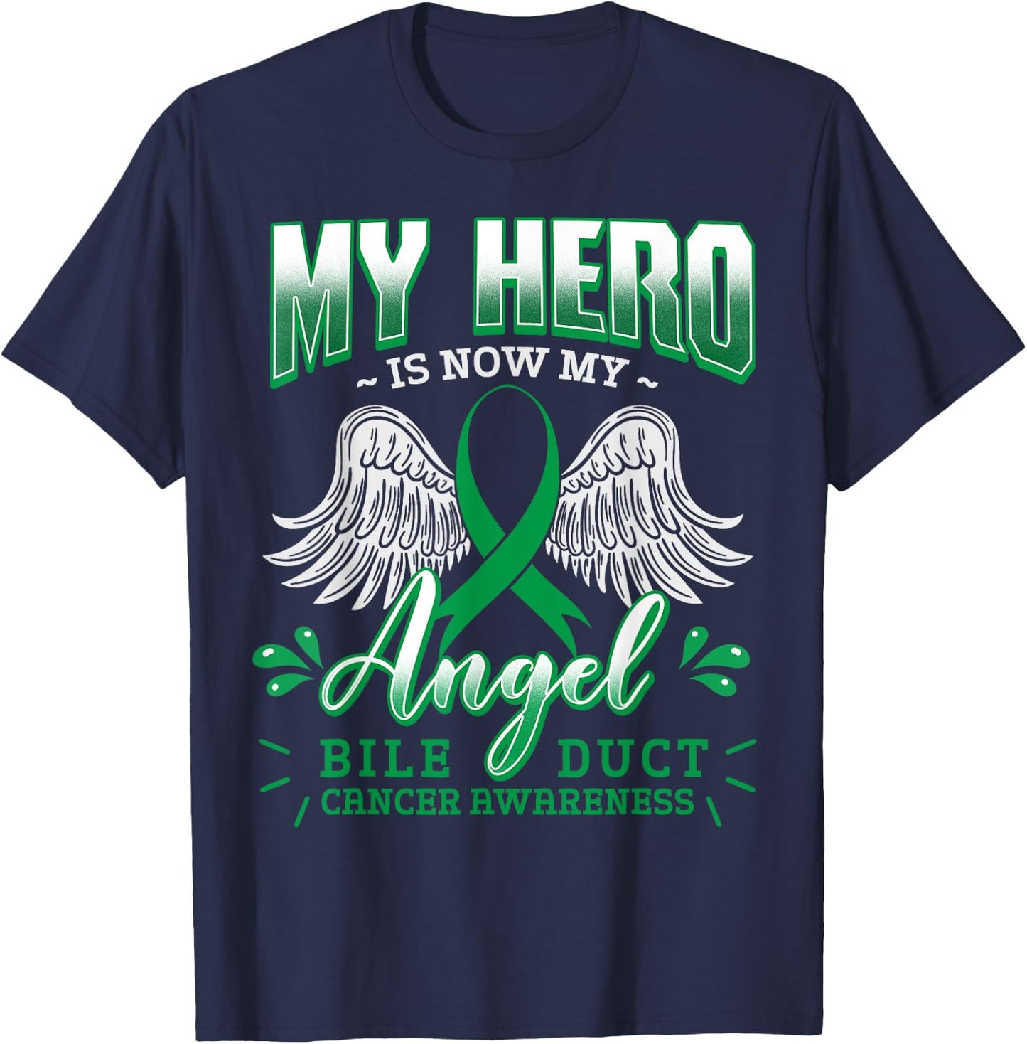 My Hero Is Now My Angel Bile Duct Cancer Awareness Warrior T-Shirt - T-Shirt | Navy