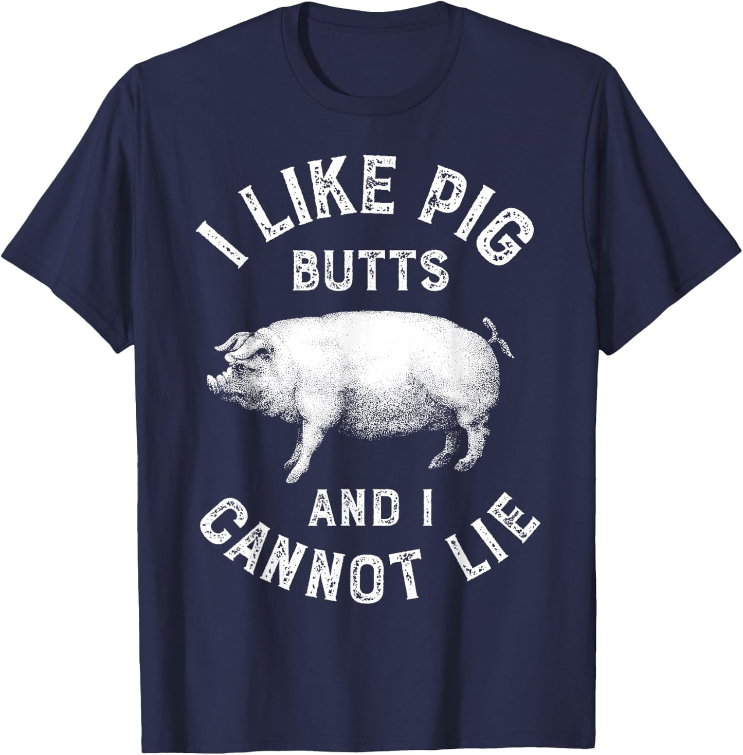 I Like Pig Butts Funny Men Women Pork BBQ Barbecue Chef Pun T-Shirt - T-Shirt | Navy