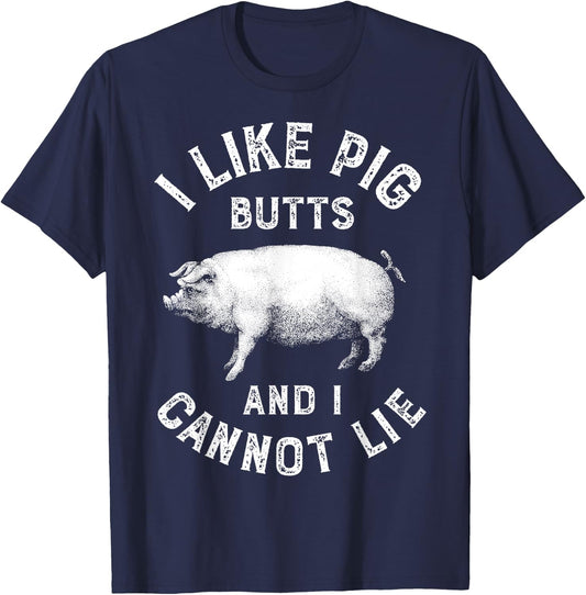 I Like Pig Butts Funny Men Women Pork BBQ Barbecue Chef Pun T-Shirt - T-Shirt | Navy