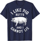 I Like Pig Butts Funny Men Women Pork BBQ Barbecue Chef Pun T-Shirt - T-Shirt | Navy