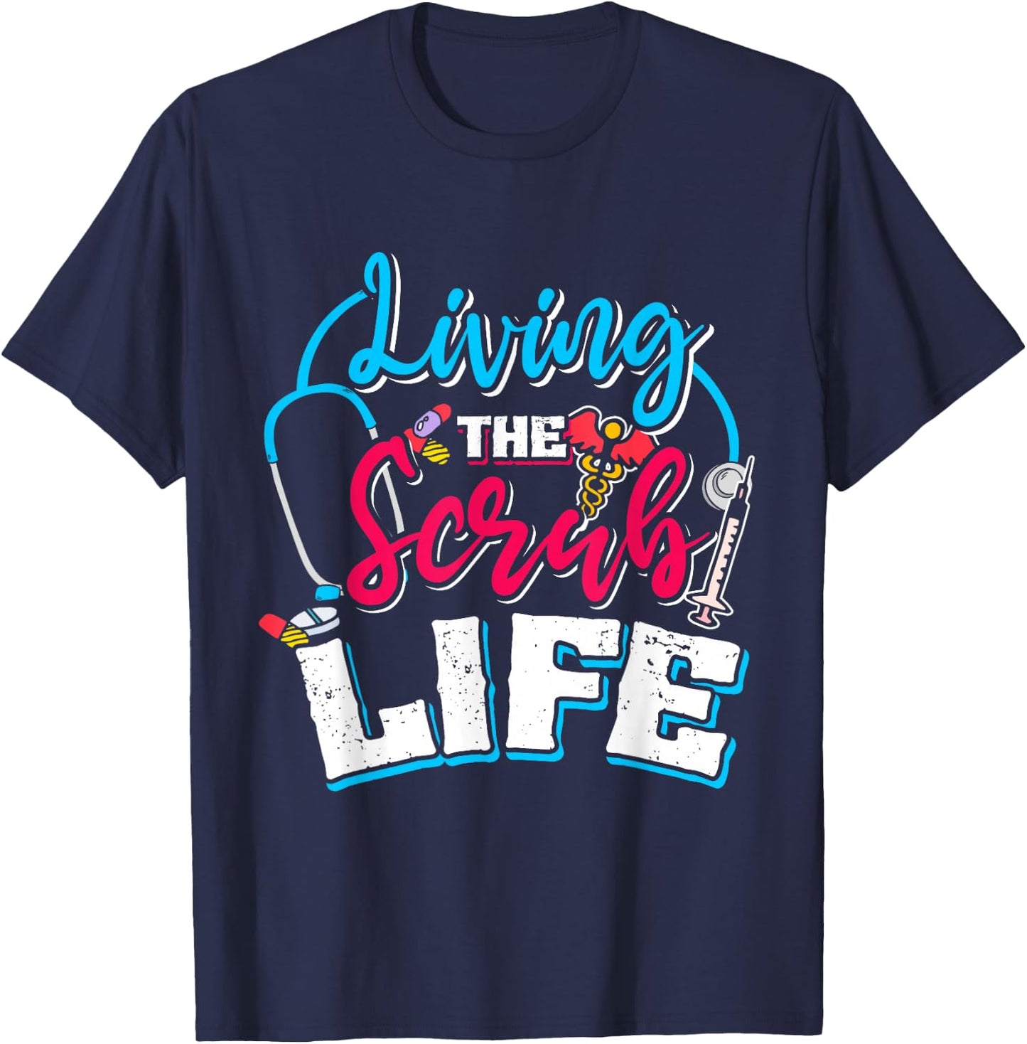Living The Scrub Life Nurse T-Shirt - T-Shirt | Navy