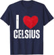 I Love Celsius Gifts I Heart Celsius T-Shirt - T-Shirt | Navy
