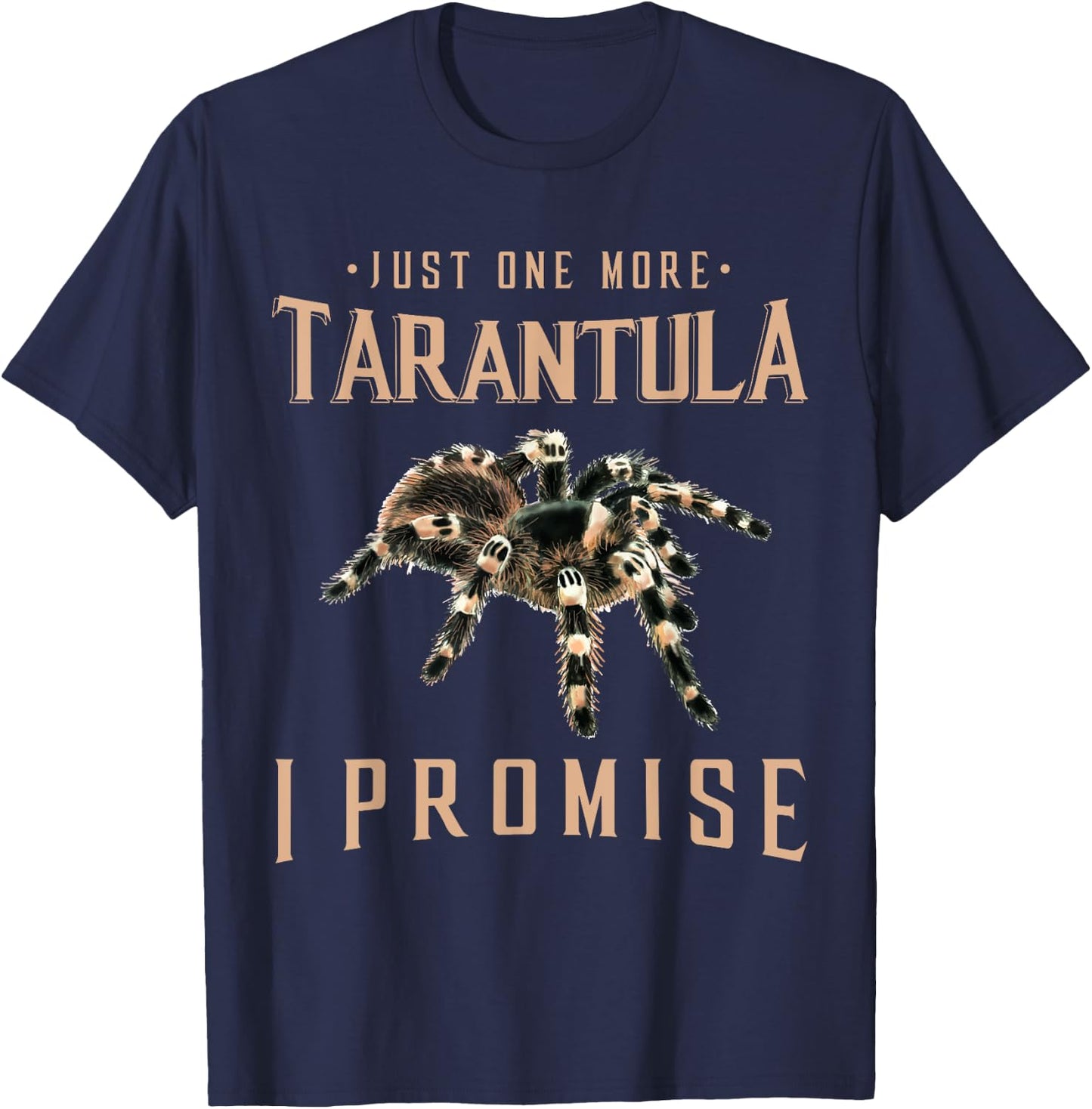 Just one more Tarantula owner gift Spider lover gift T-Shirt - T-Shirt | Navy