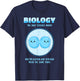 Biology Major Teacher Student Science Geek Biologist Men Women Girls Kids T-Shirt - T-Shirt | Navy