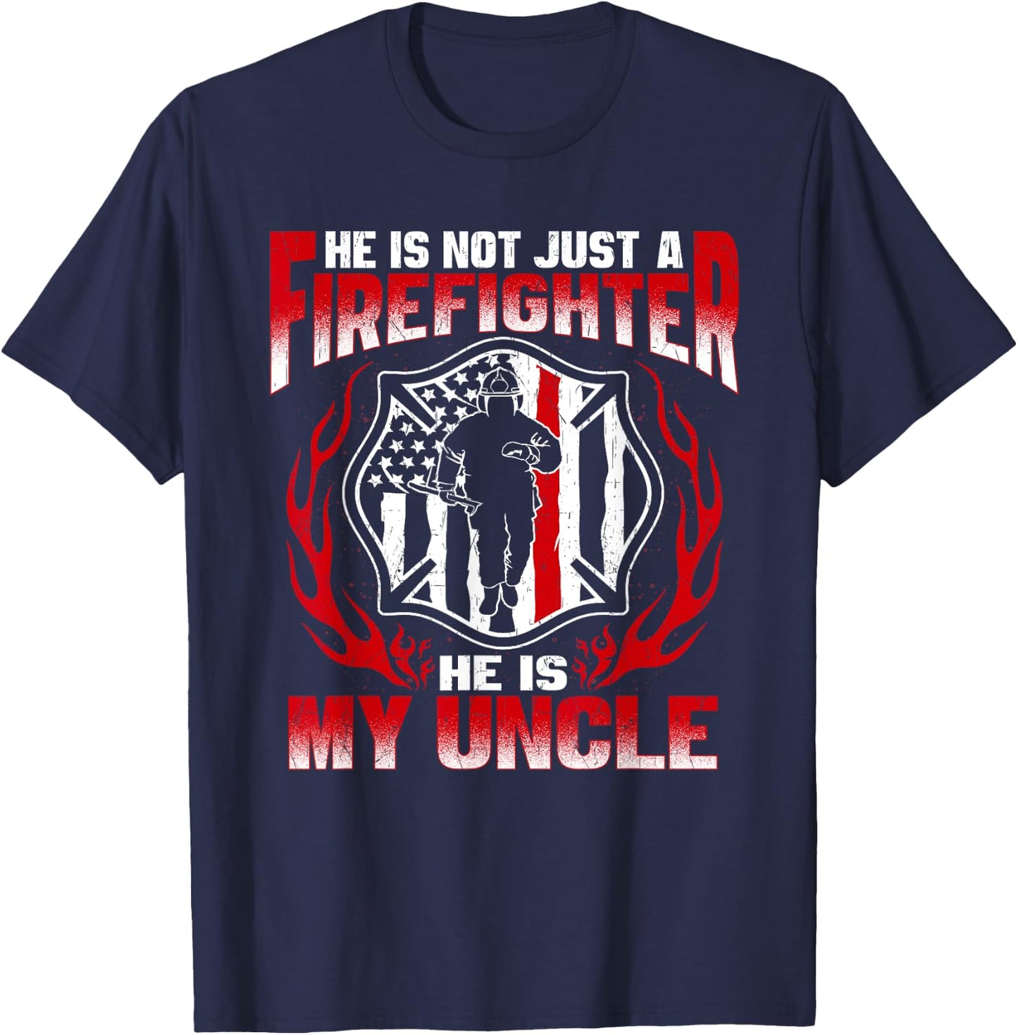 My Uncle Is A Firefighter Hero Proud Fire Niece Nephew Gifts T-Shirt - T-Shirt | Navy