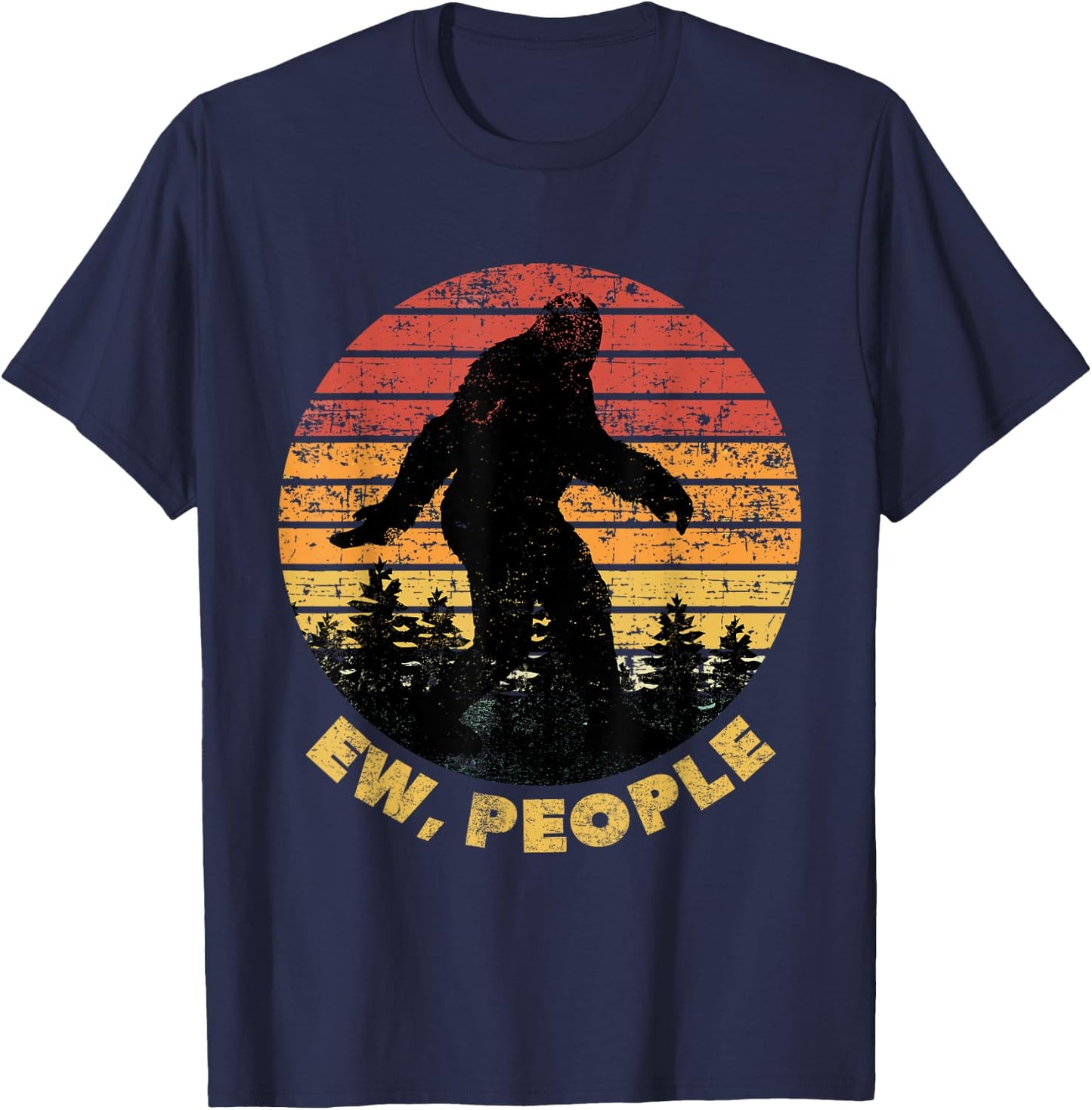 Ew People Bigfoot Funny Sasquatch Yeti Saying Retro T-Shirt - T-Shirt | Navy