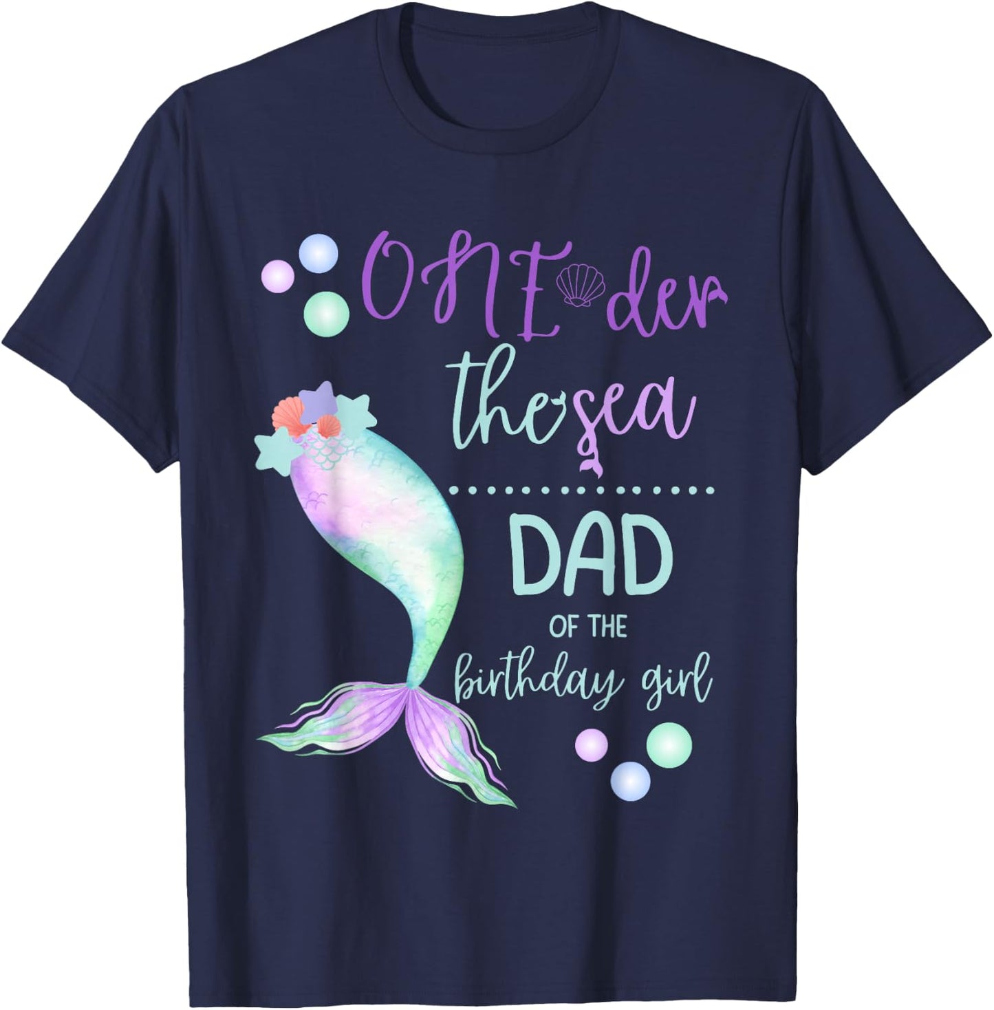 Dad 1st Birthday Mermaid Oneder The Sea Family Matching T-Shirt - T-Shirt | Navy