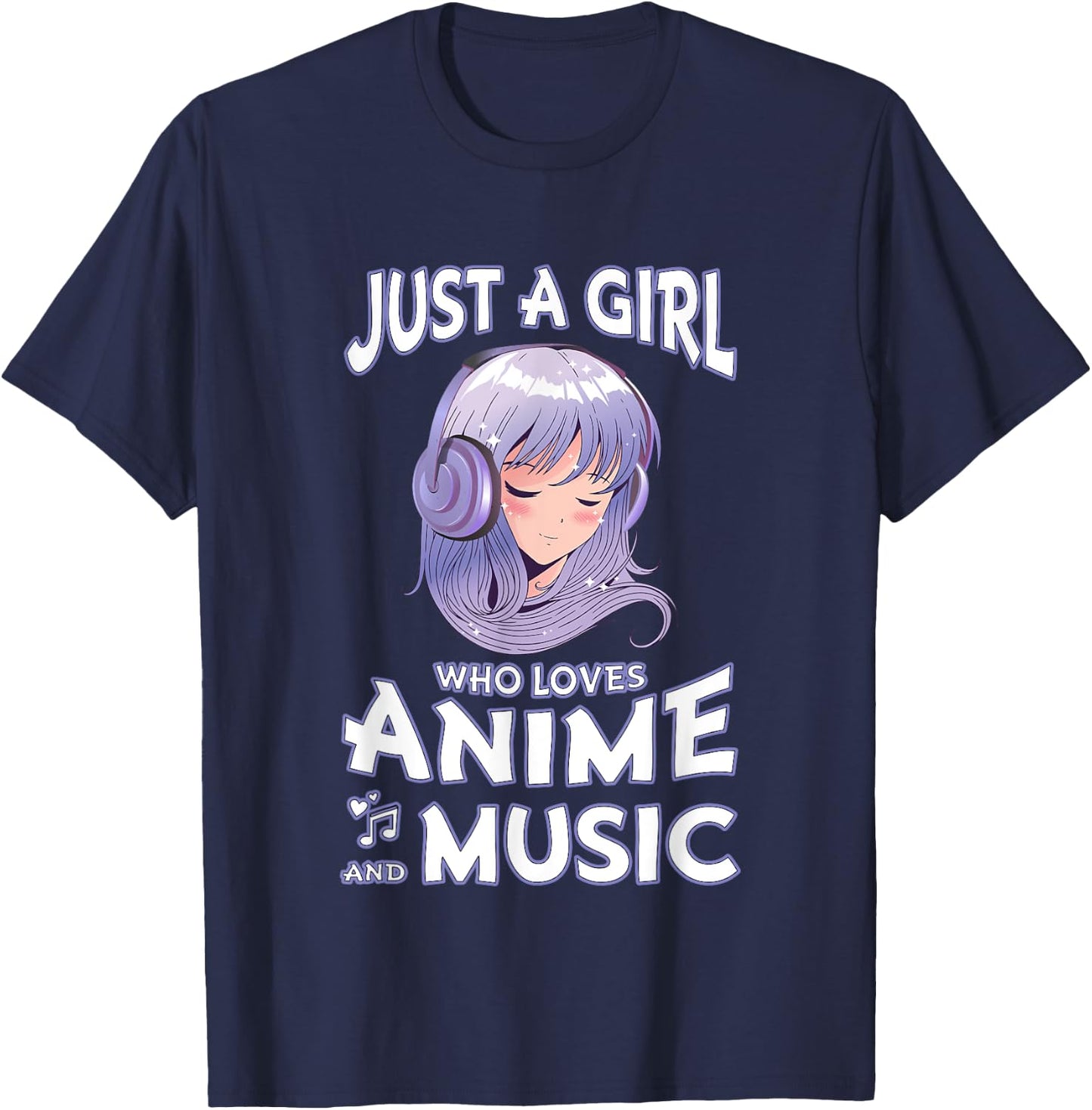 Just A Girl Who Loves Anime and Music Teen Girls Anime Merch T-Shirt - T-Shirt | Navy