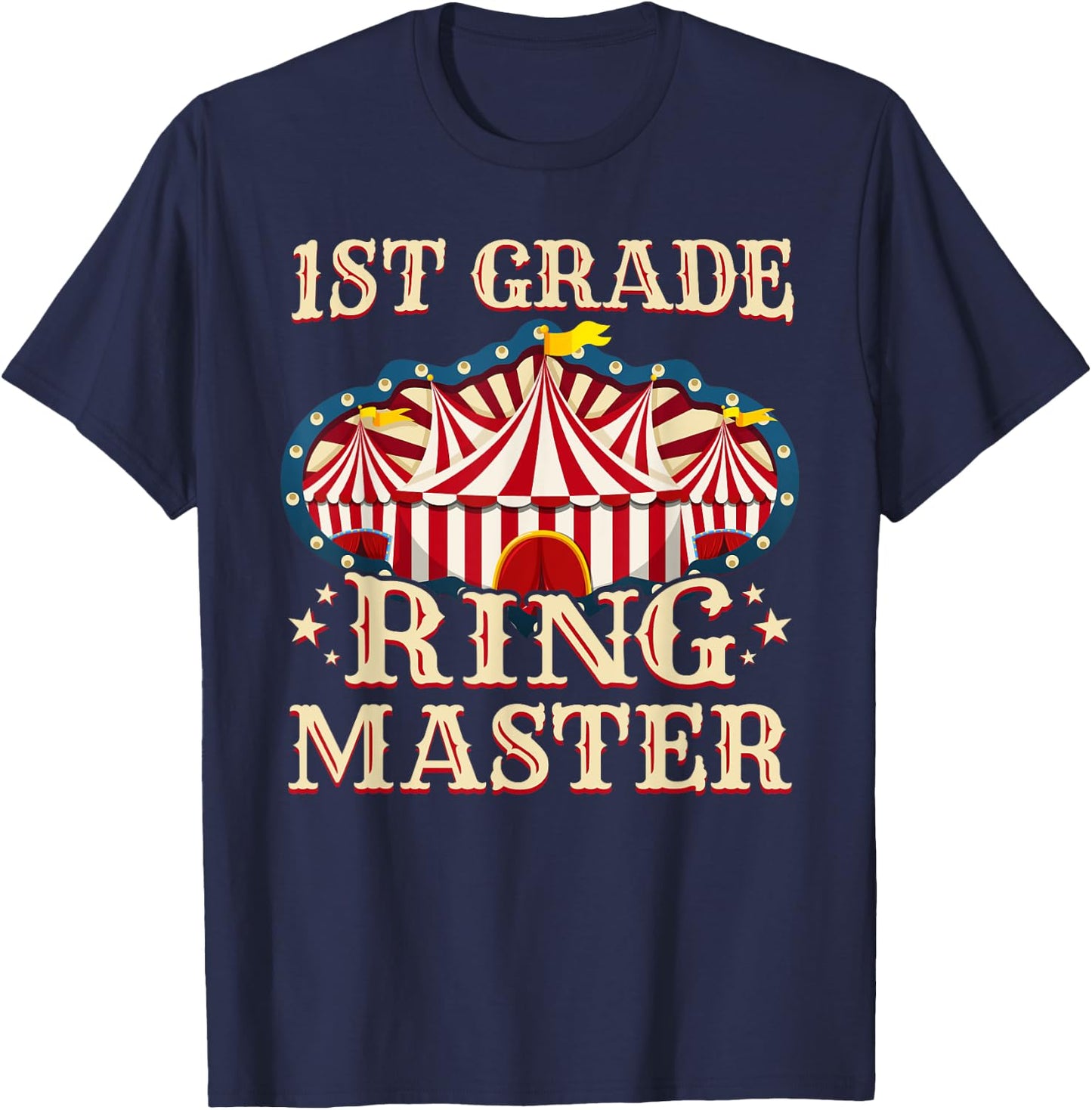 1st Grade Ringmaster Shirt 1st Grade Teacher Shirts Teacher T-Shirt - T-Shirt | Navy