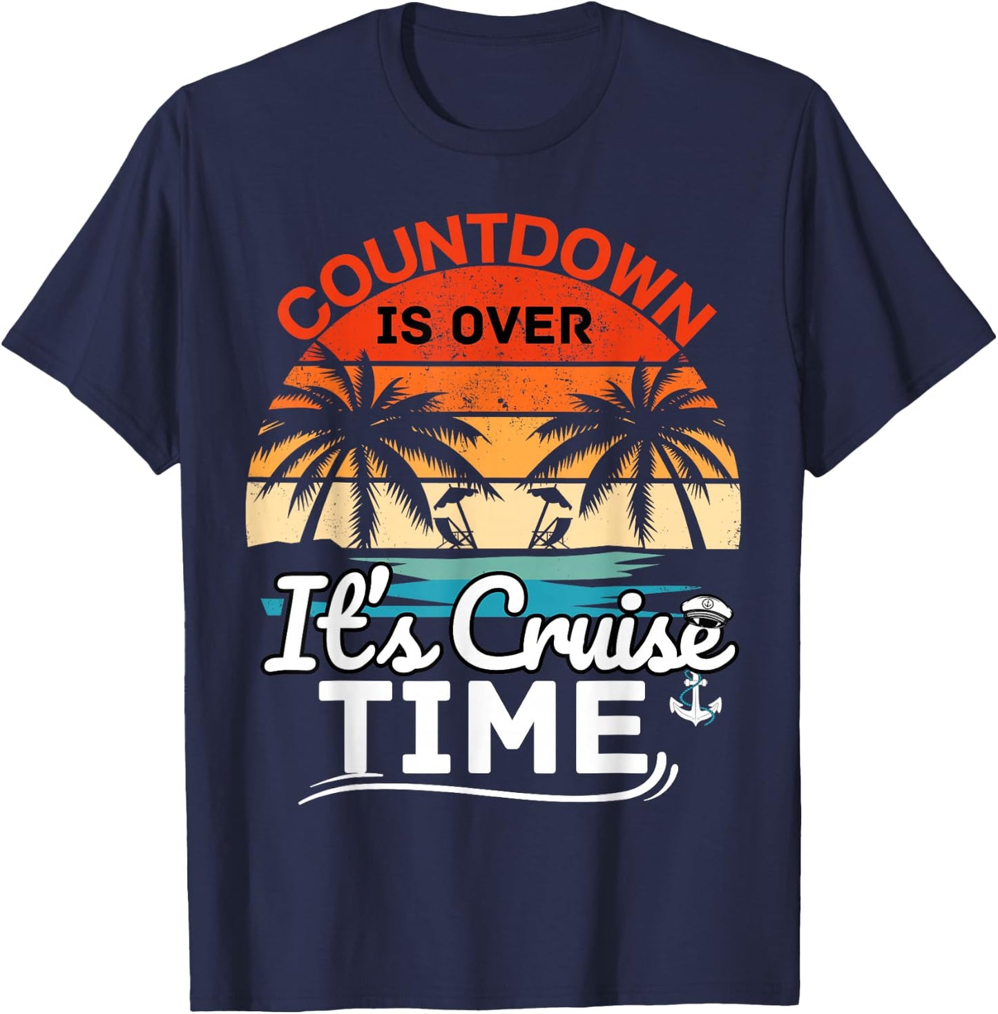 Countdown Is Over It's Cruise Time Men Women Cruise Ship T-Shirt - T-Shirt | Navy