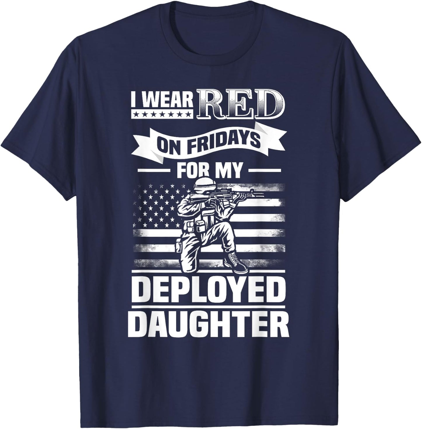 Wear Red For My Daughter On Fridays Military Design Deployed T-Shirt - T-Shirt | Navy