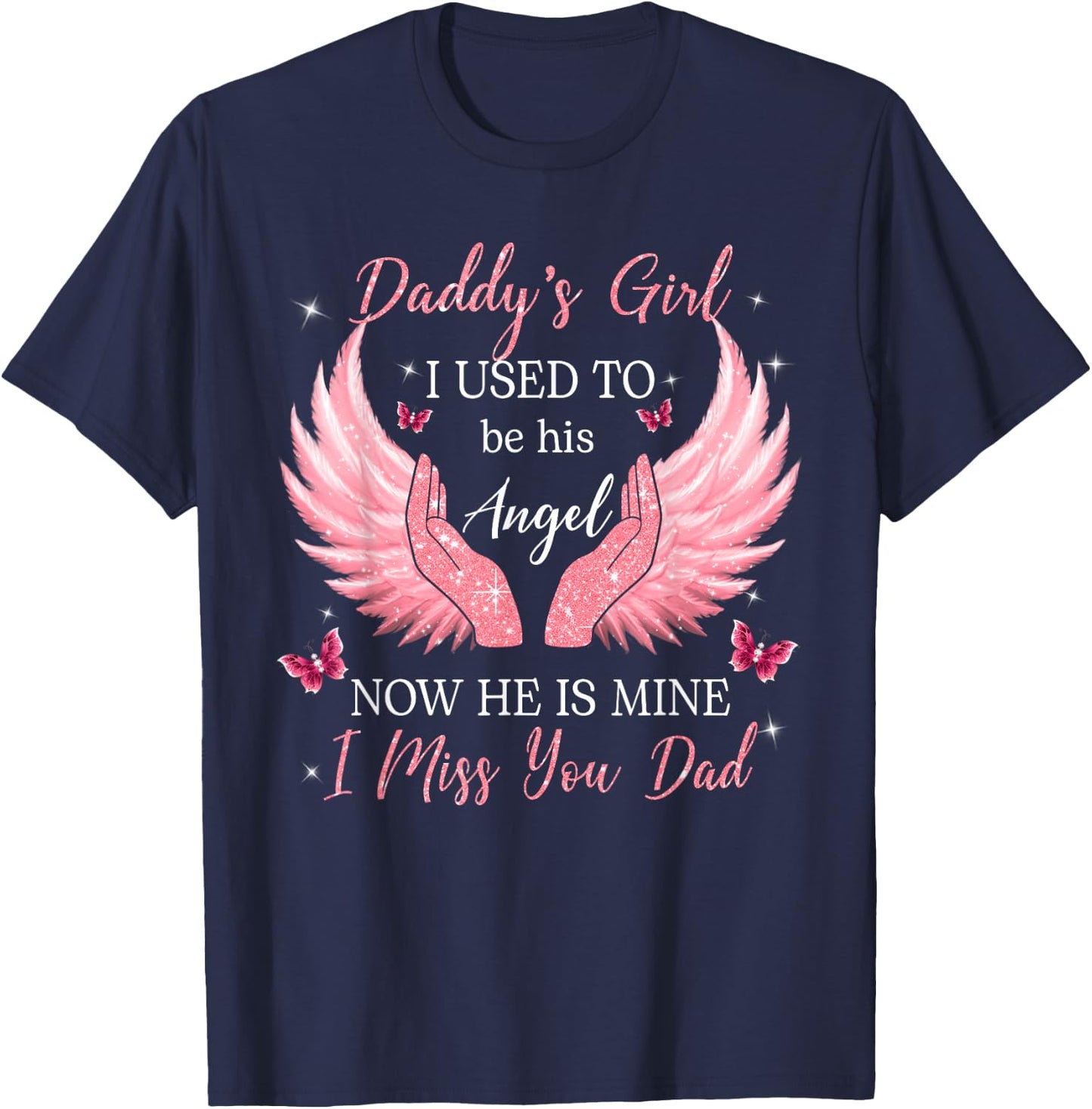 Daddy Girl I Used to be his Angel Now he is Mine T-Shirt - T-Shirt | Navy