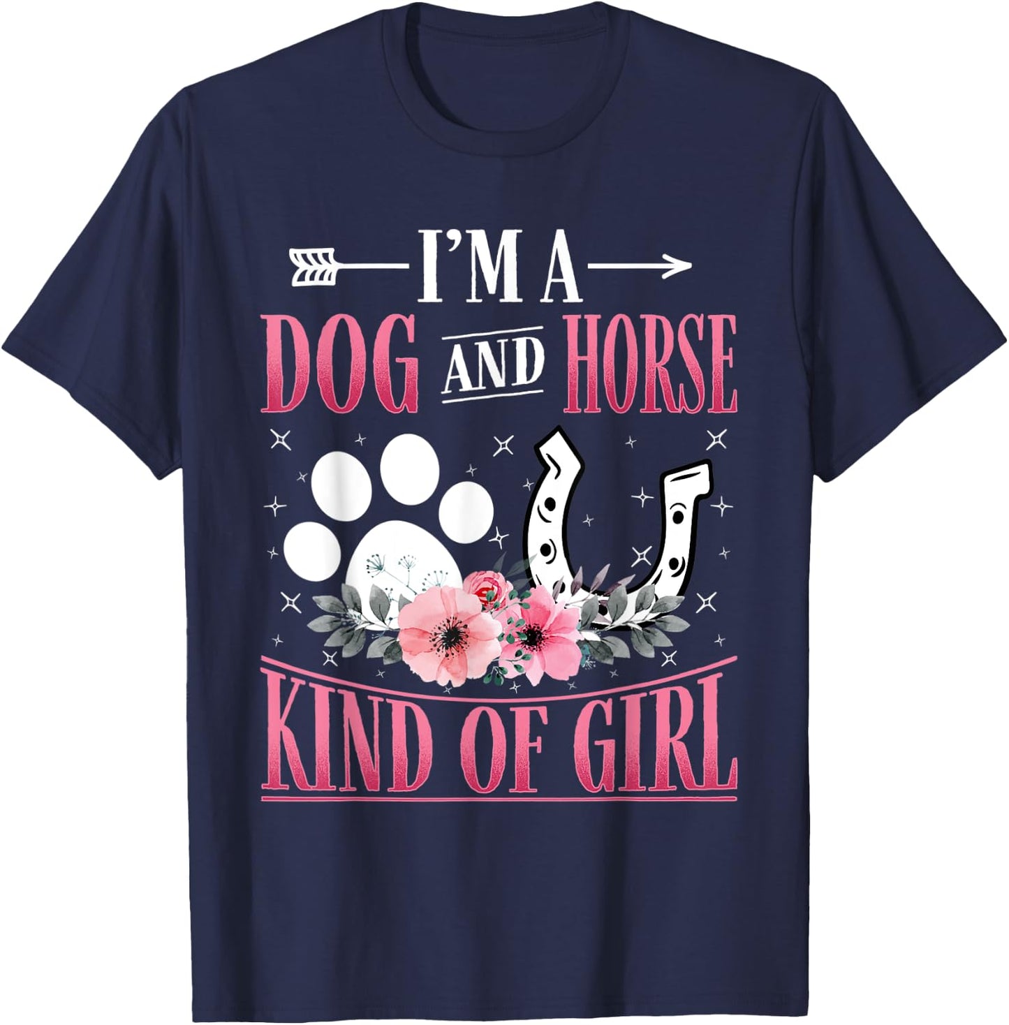 I'm A Dog And Horse Kind Of Girl Paw Design Horseshoe Gift T-Shirt - T-Shirt | Navy