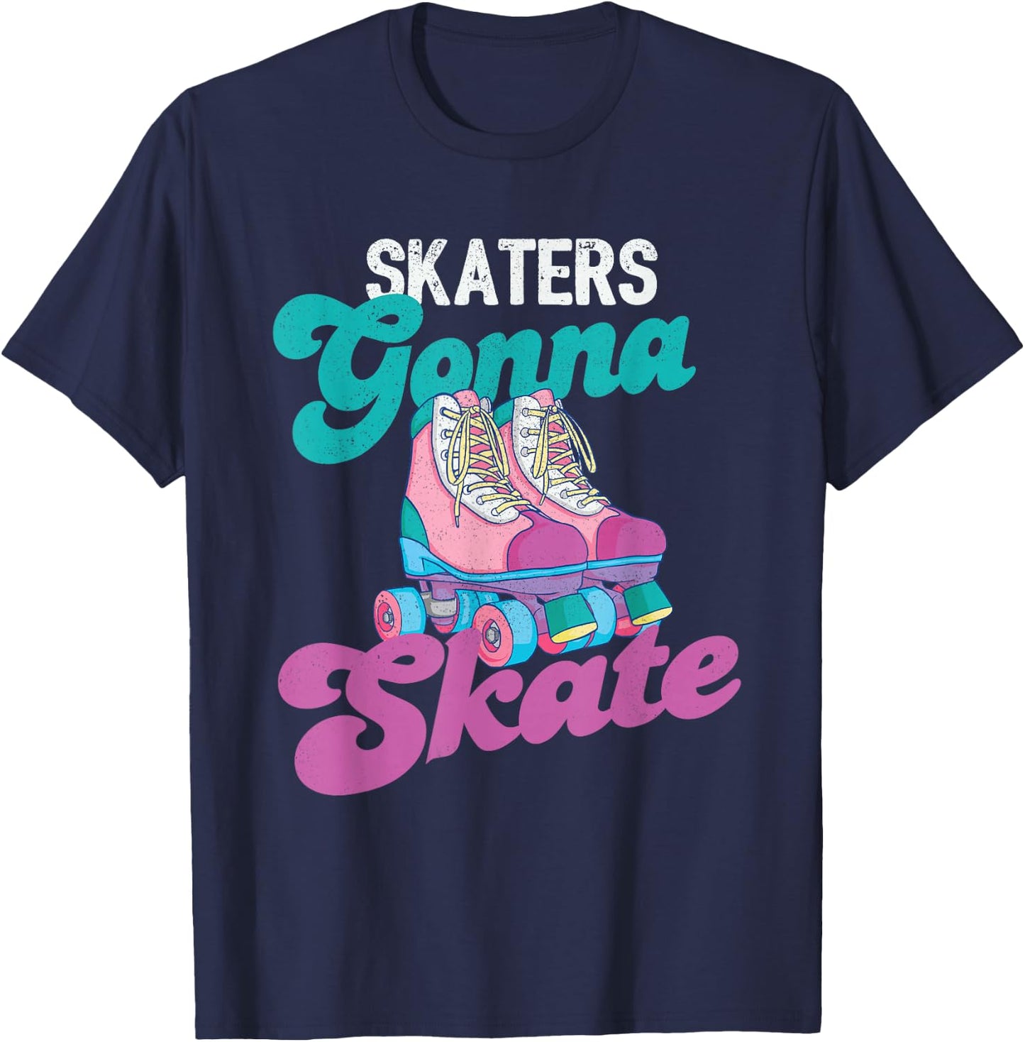 Skaters Gonna Skate - Vintage Roller Skating Skate Skater T-Shirt - T-Shirt | Navy