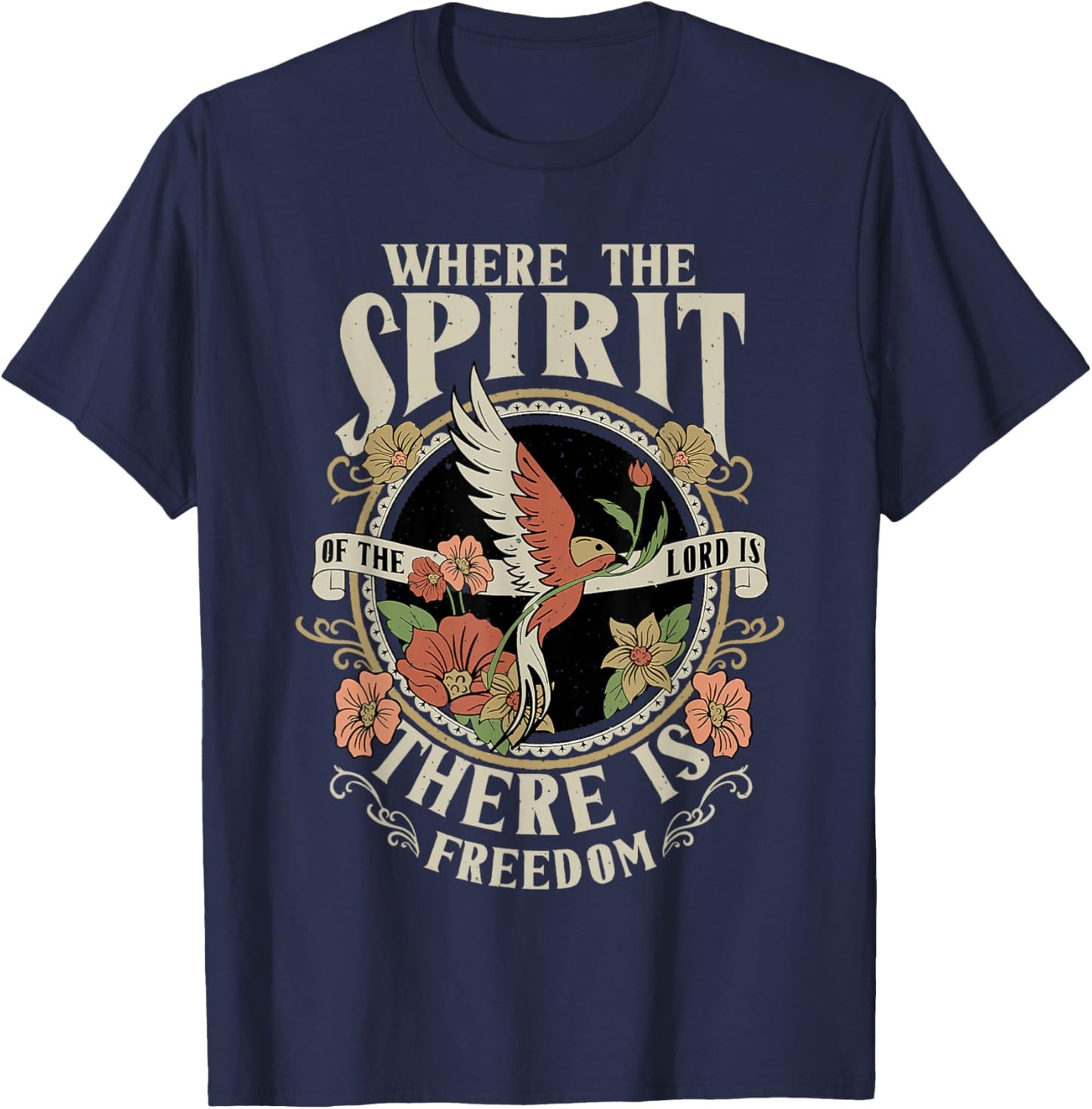Where the Spirit of the Lord is There is Freedom T-Shirt - T-Shirt | Navy