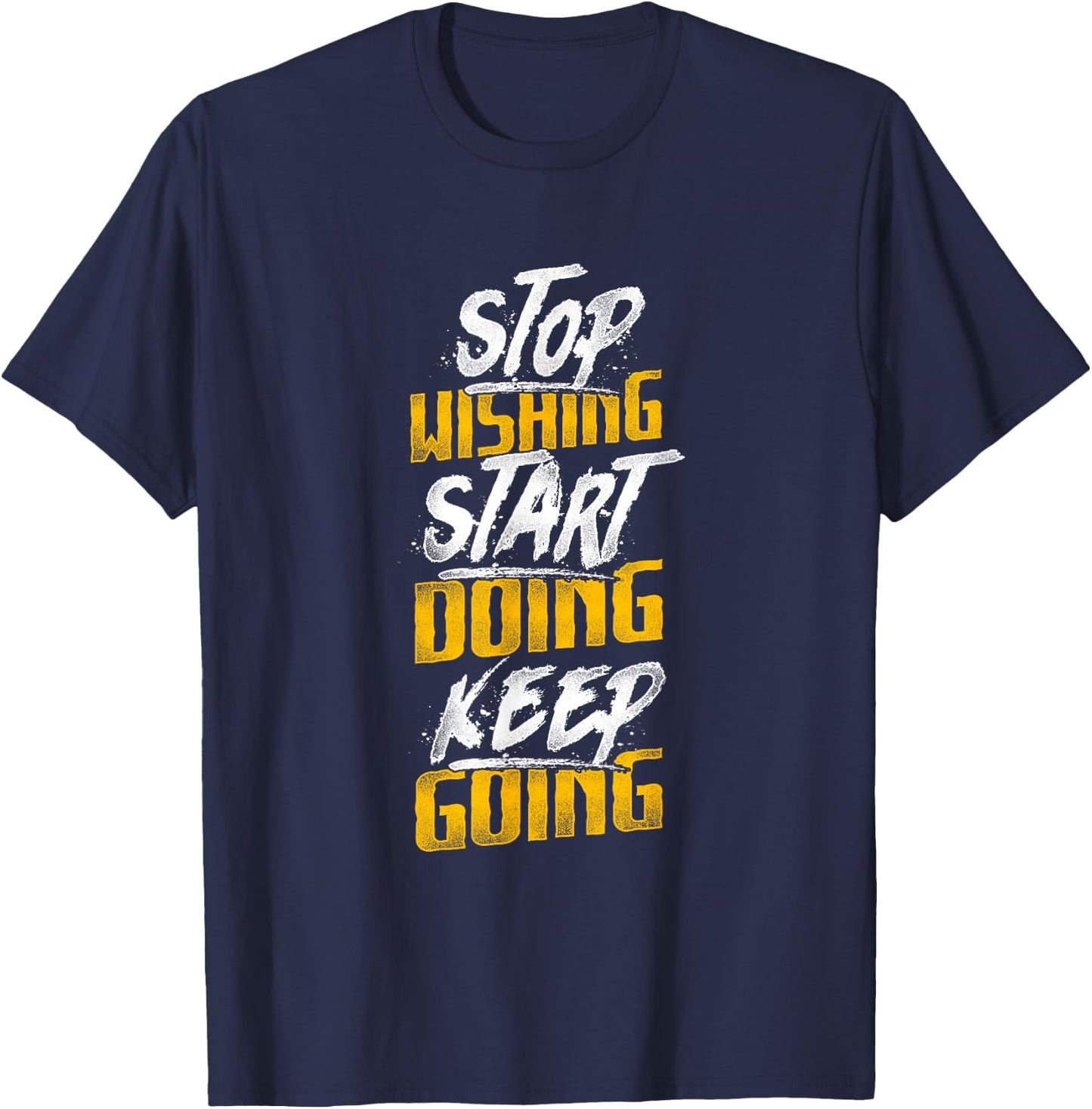 Fitness Motivation Inspirational Quote Fitness T-Shirt - T-Shirt | Navy