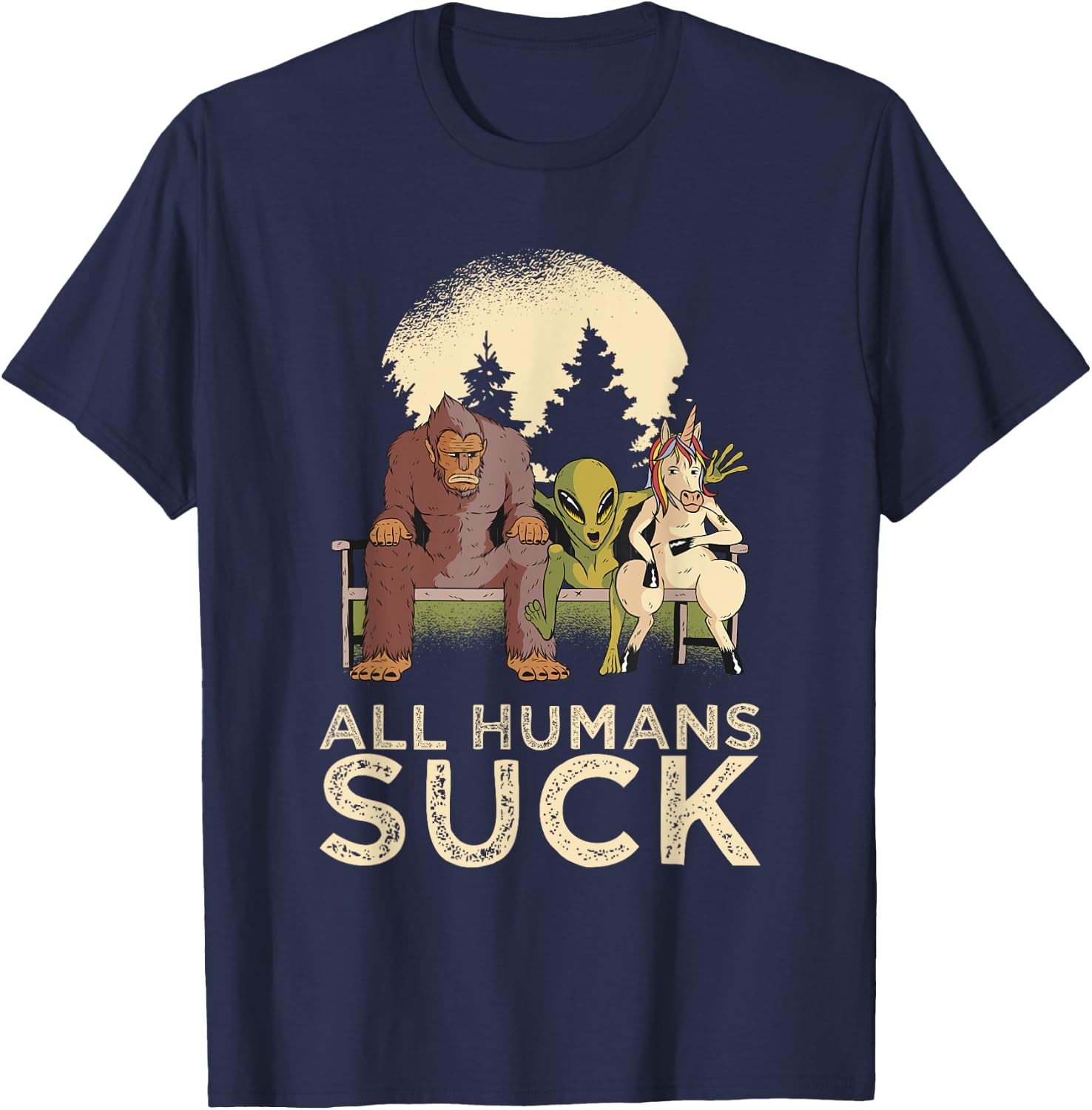 Bigfoot Alien Unicorn All Humans Suck Cryptid Pun Antisocial T-Shirt - T-Shirt | Navy