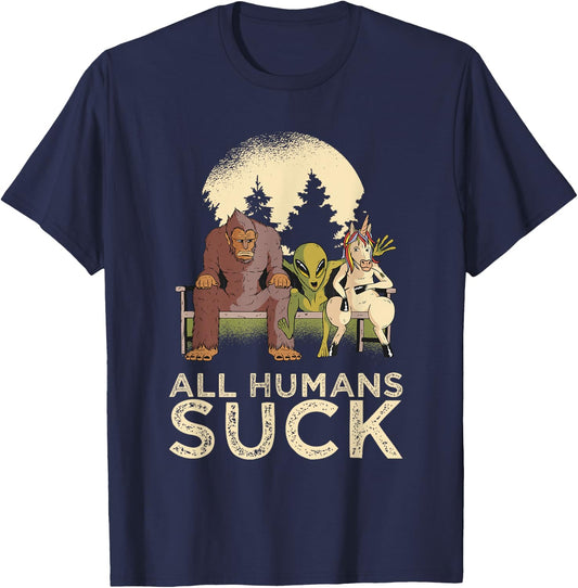 Bigfoot Alien Unicorn All Humans Suck Cryptid Pun Antisocial T-Shirt - T-Shirt | Navy