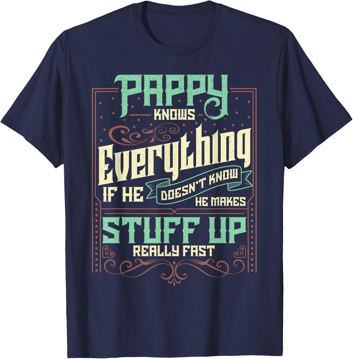 Pappy Knows Everything Funny Pappy Fathers Day Gifts T-Shirt - T-Shirt | Navy