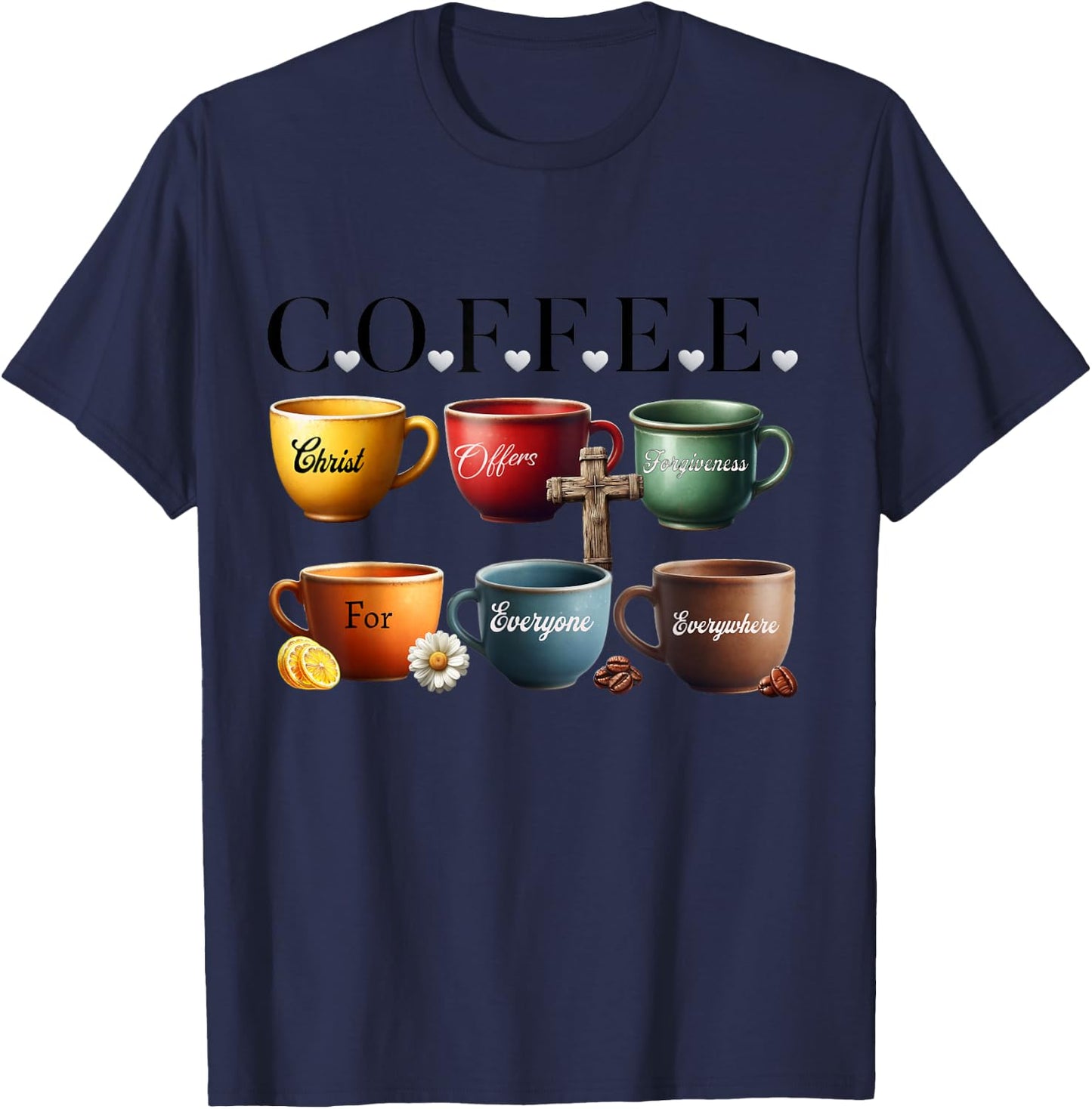 Coffee Christ Offers Forgiveness For Everyone Everywhere T-Shirt - T-Shirt | Navy