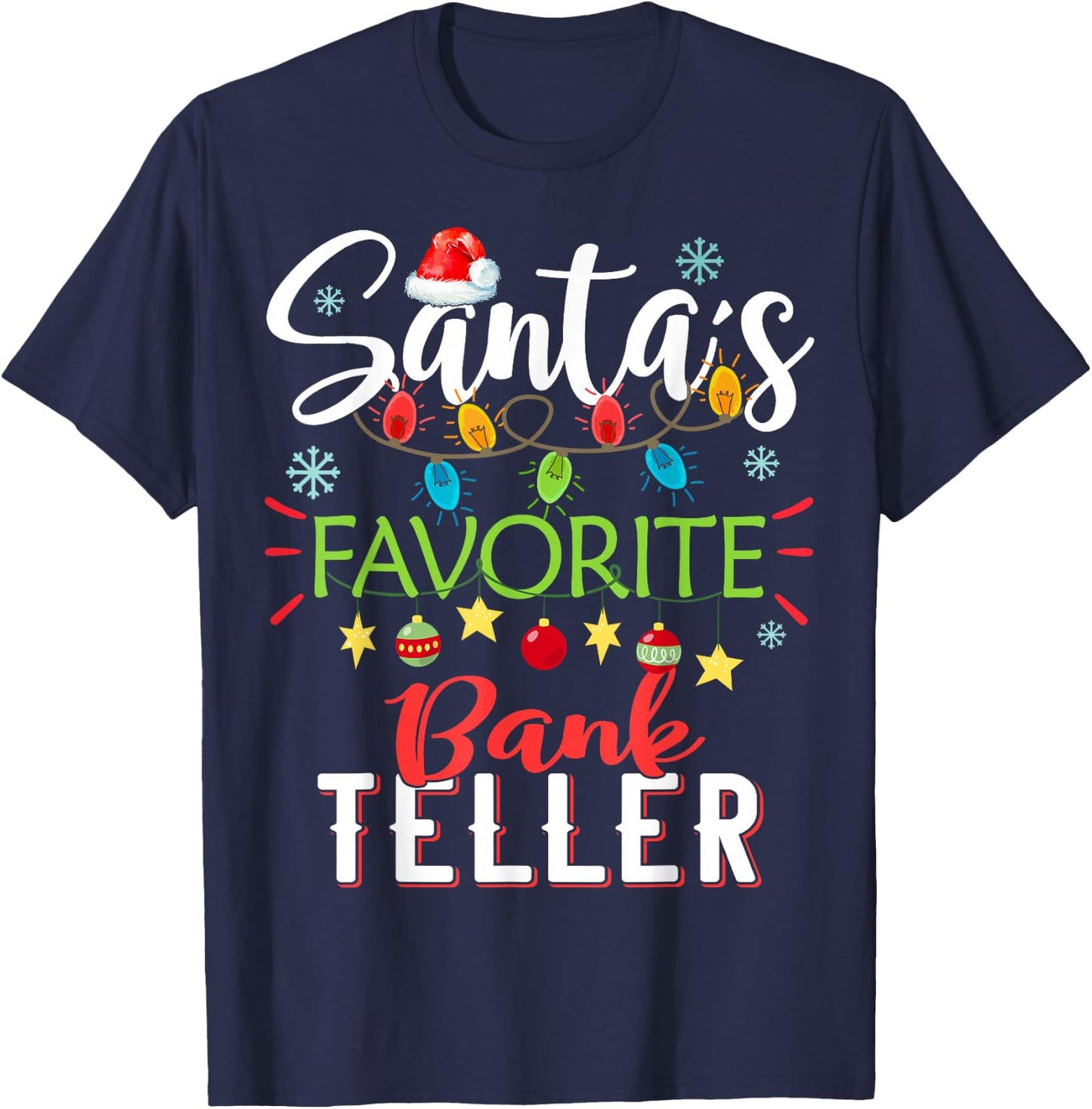 Santa's Favorite Bank Teller Xmas Light Santa Hat Christmas T-Shirt - T-Shirt | Navy